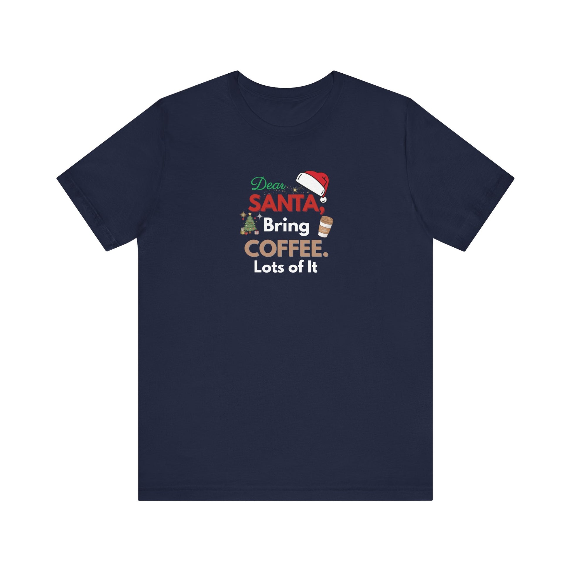 Navy t-shirt with text 'Dear Santa, Bring Coffee. Lots of It.' and graphics on a white background