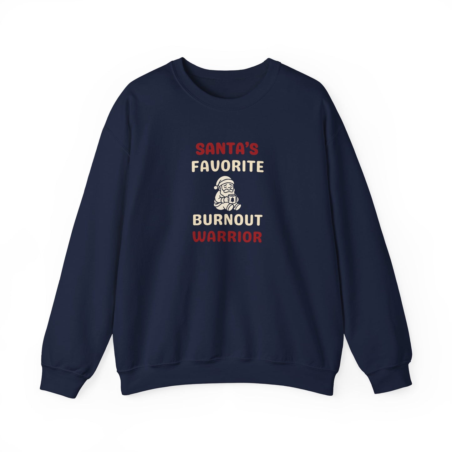 Navy sweatshirt with 'Santa's Favorite Burnout Warrior' text on a white background