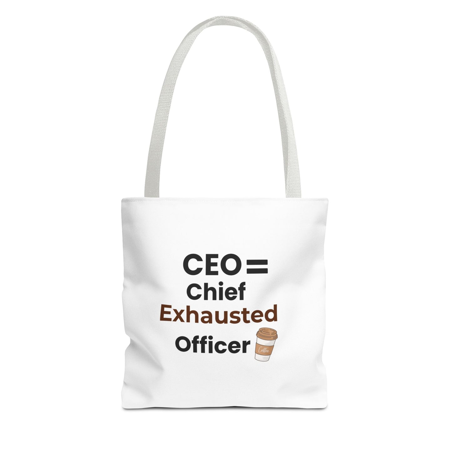 White tote bag with white handle and text 'CEO = Chief Exhausted Officer' and a coffee cup icon on a white background