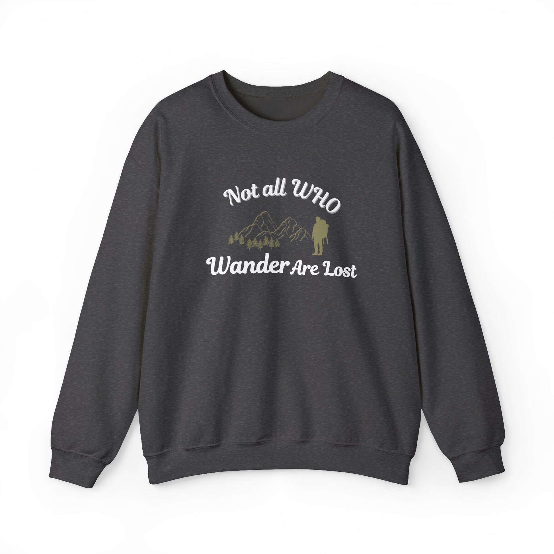dark gray sweatshirt with text 'Not all who wander are lost' and graphic on a white background