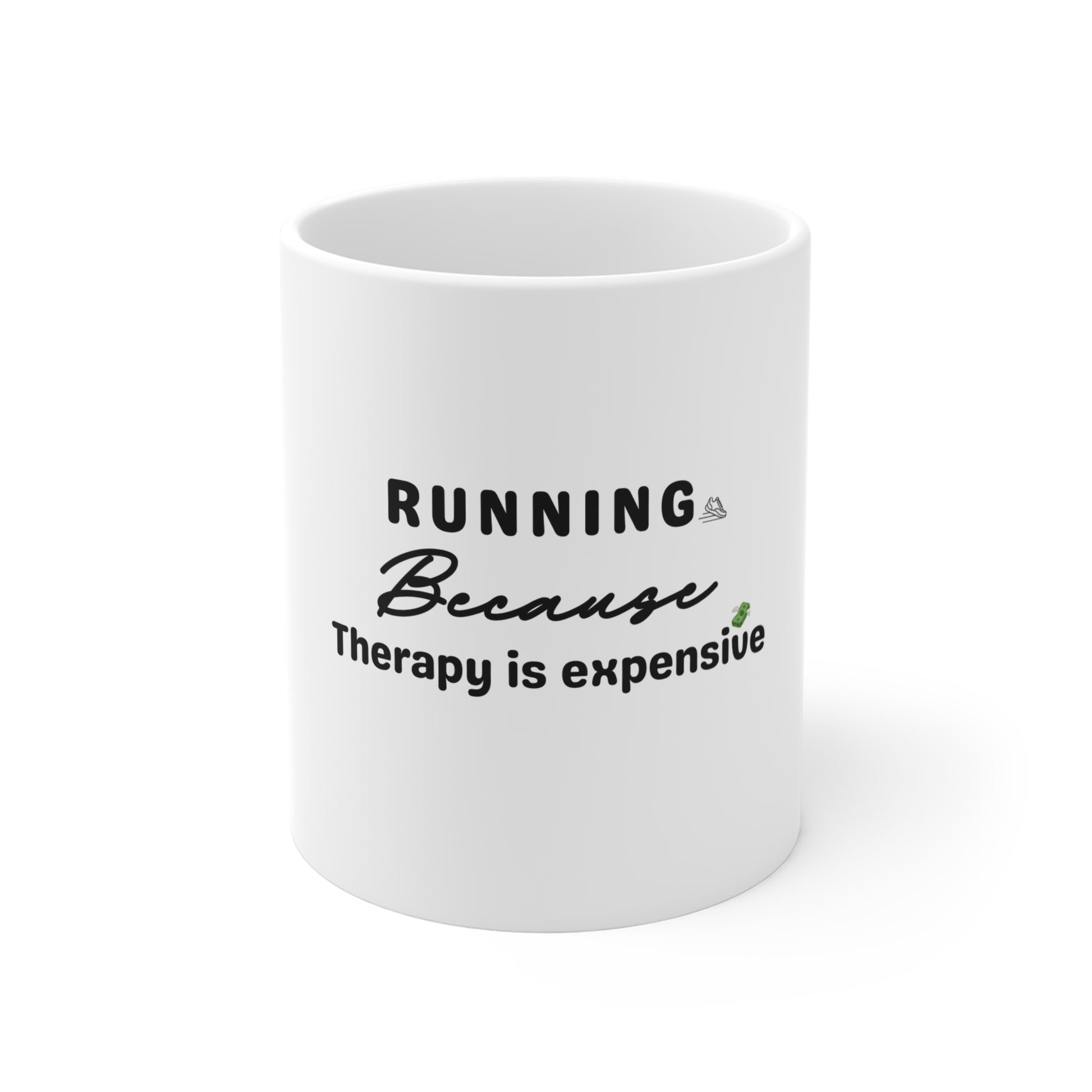 White mug featuring the text “Running because therapy is expensive” on a white background.
