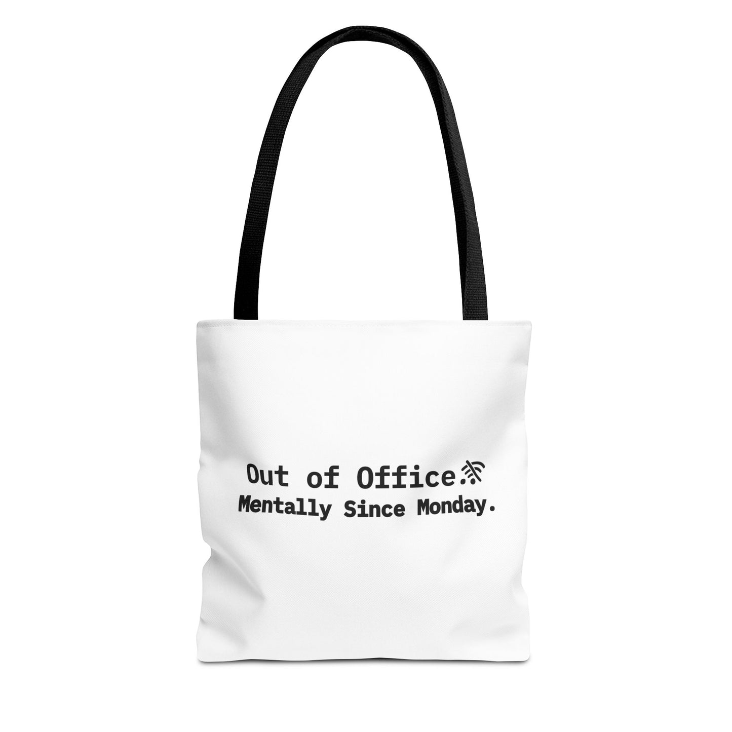 White tote bag with black handle and humorous text 'Out of Office. Mentally Since Monday' on a white background.