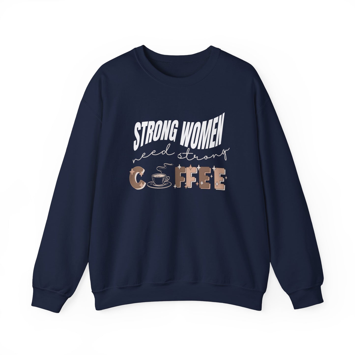Strong women need strong coffee sweatshirt - navy