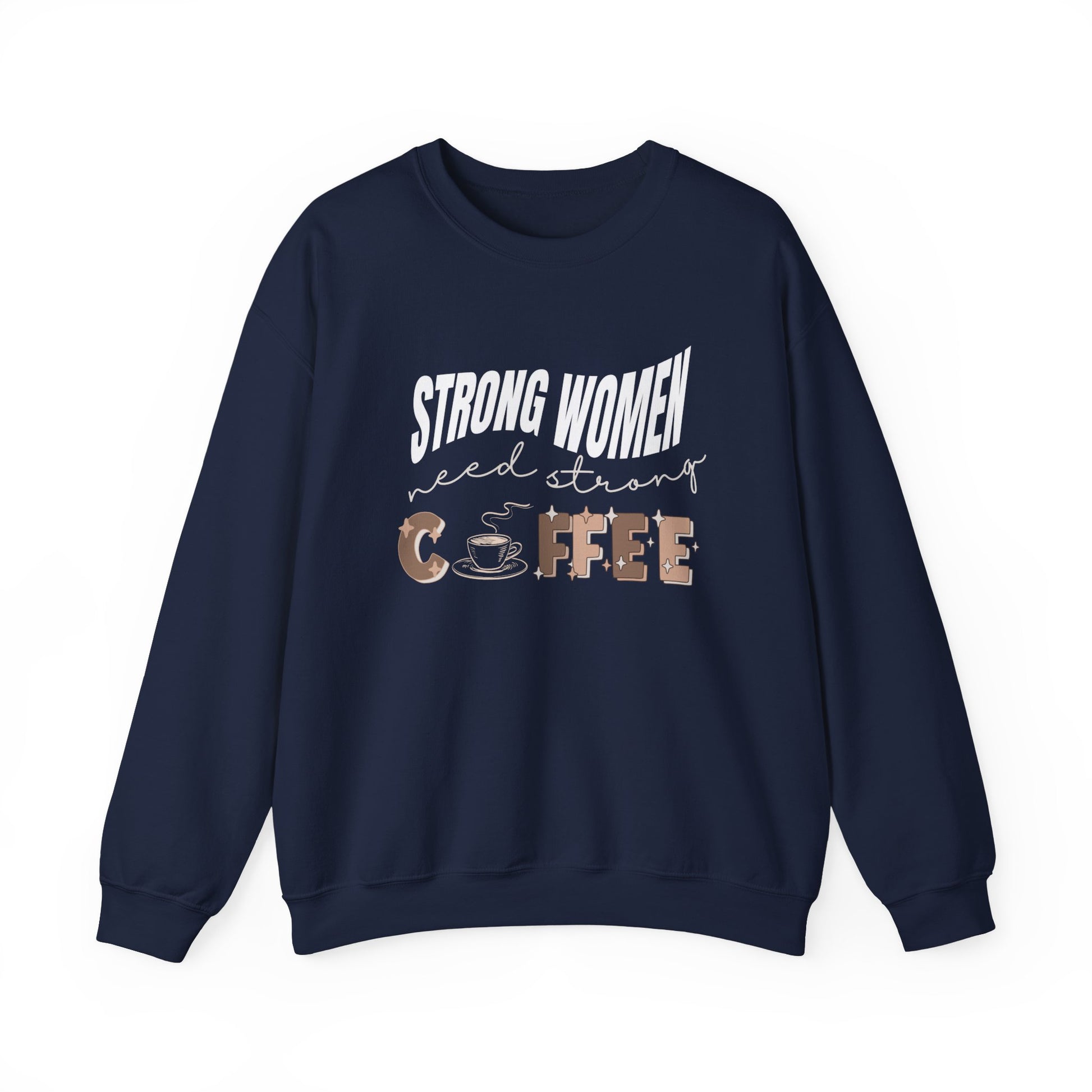 Strong women need strong coffee sweatshirt - navy