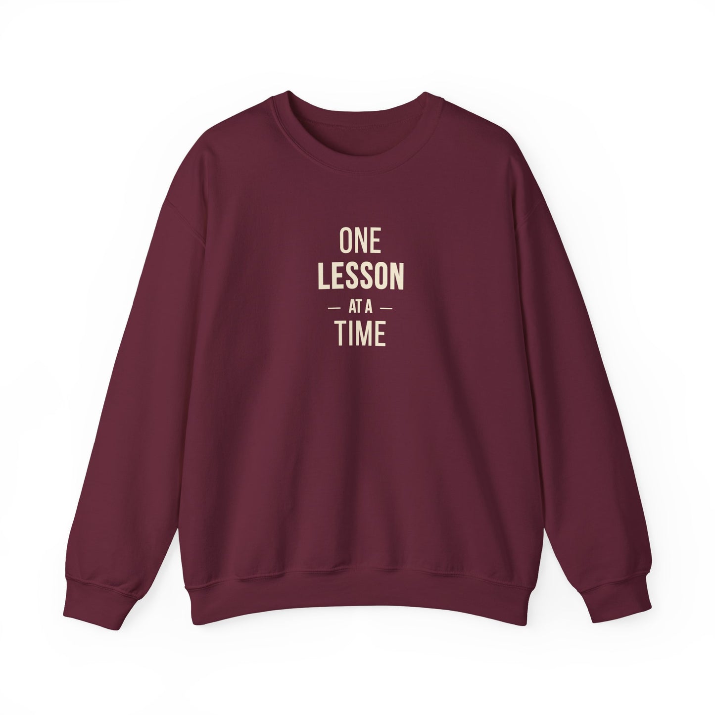 Teacher Pullover – One Lesson at a Time Inspirational Sweatshirt