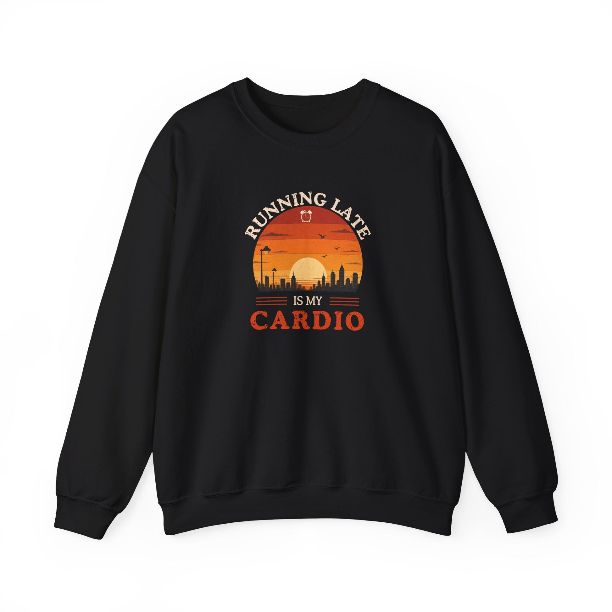 Black sweatshirt with text 'Running late is my cardio' on a white background