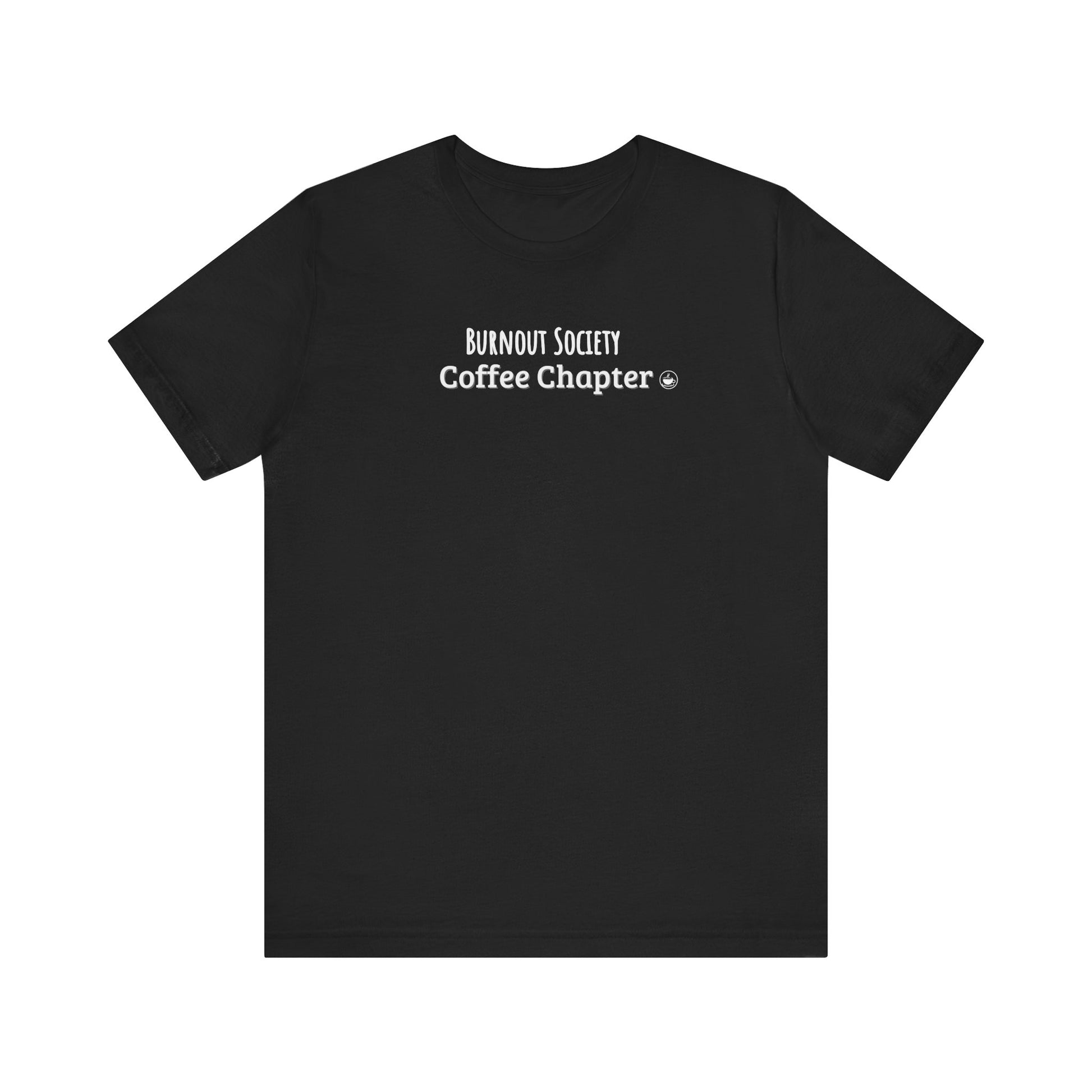 Black t-shirt with 'Burnout Society Coffee Chapter' text on a white background