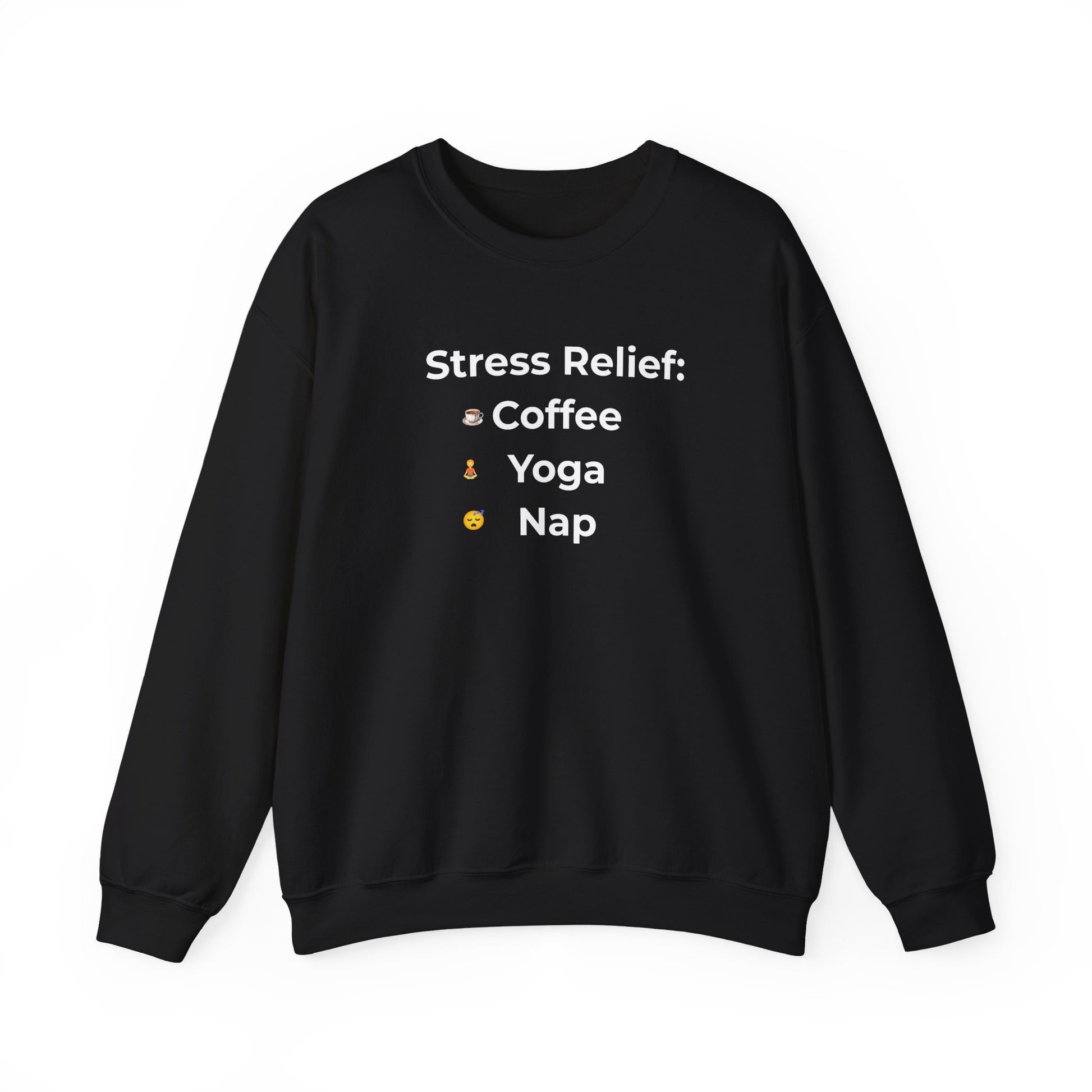 Black sweatshirt with 'Stress Relief: Coffee Yoga Nap' text on a white background