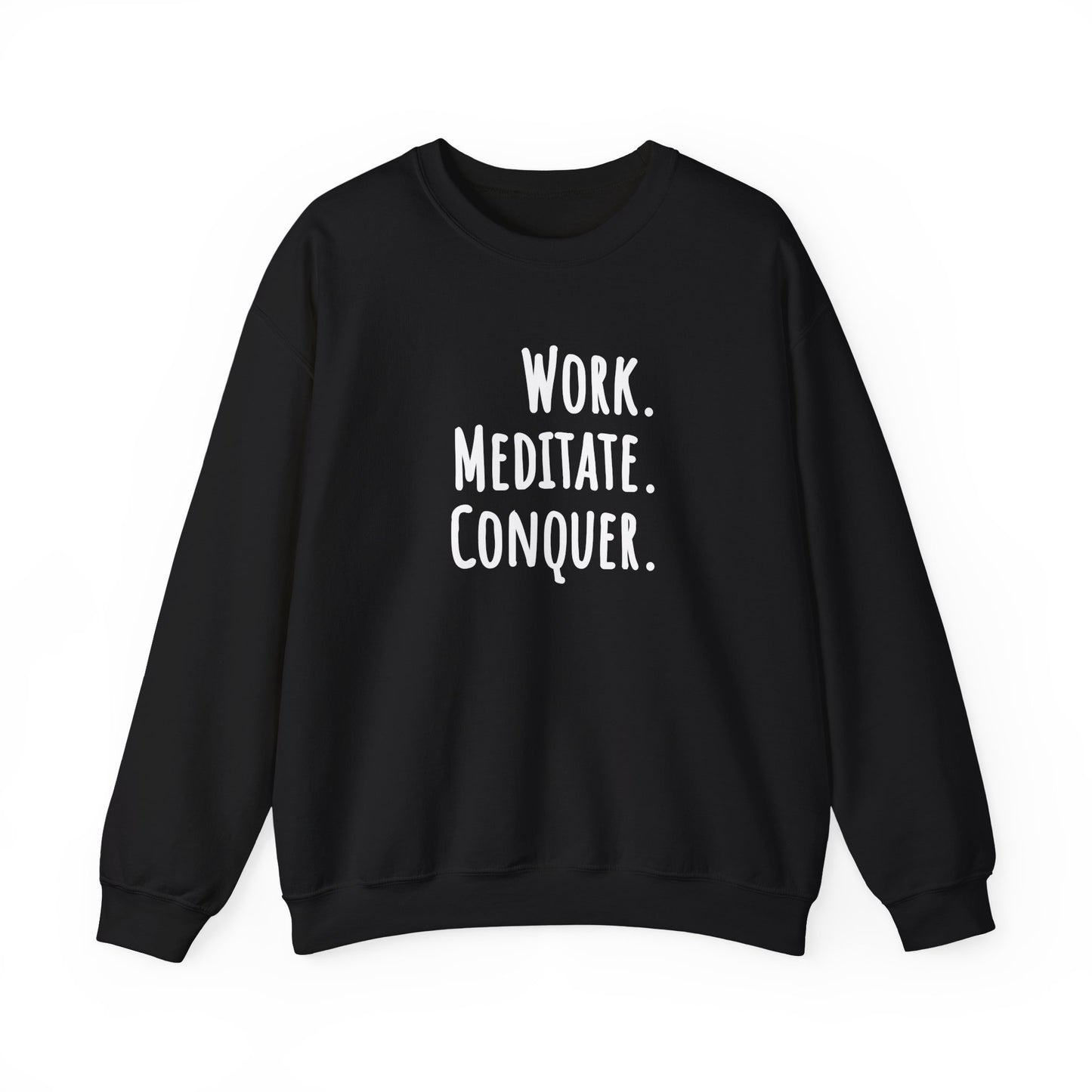 Black sweatshirt with 'Work. Meditate. Conquer.' text on a white background