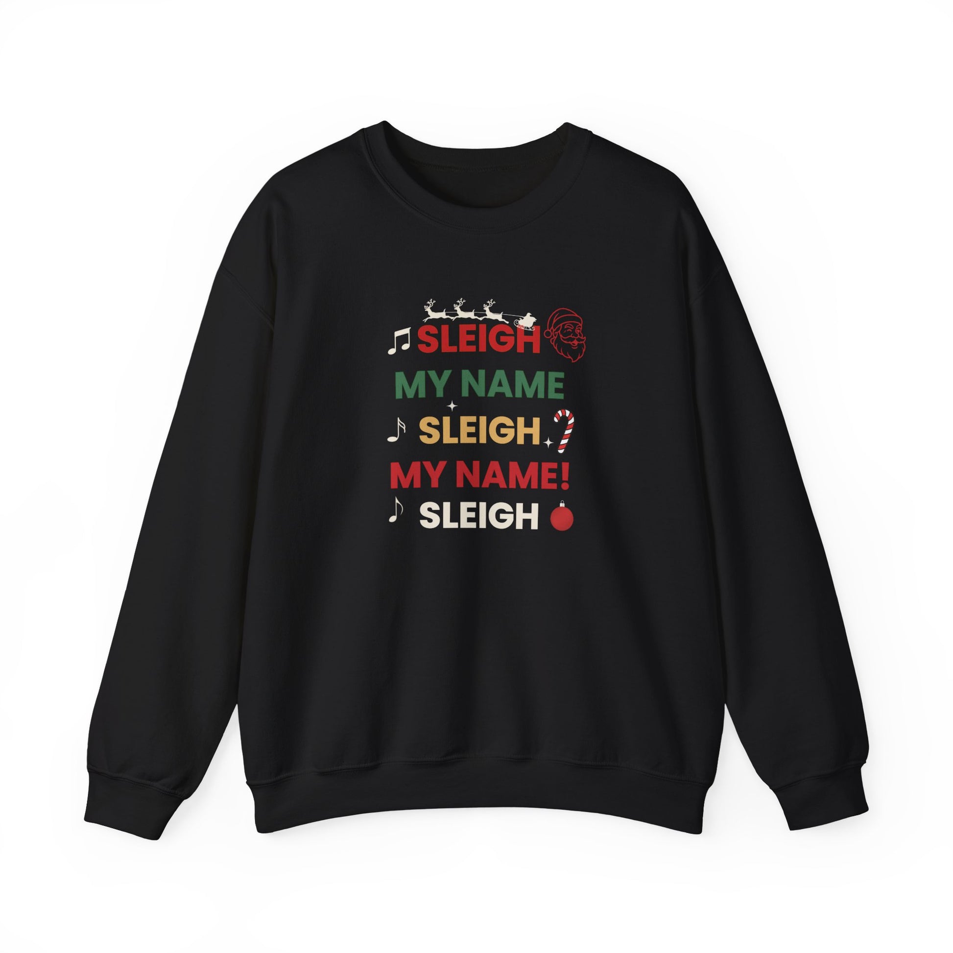 Black sweatshirt with text 'Sleigh My Name, Sleigh My Name' and graphics on a white background