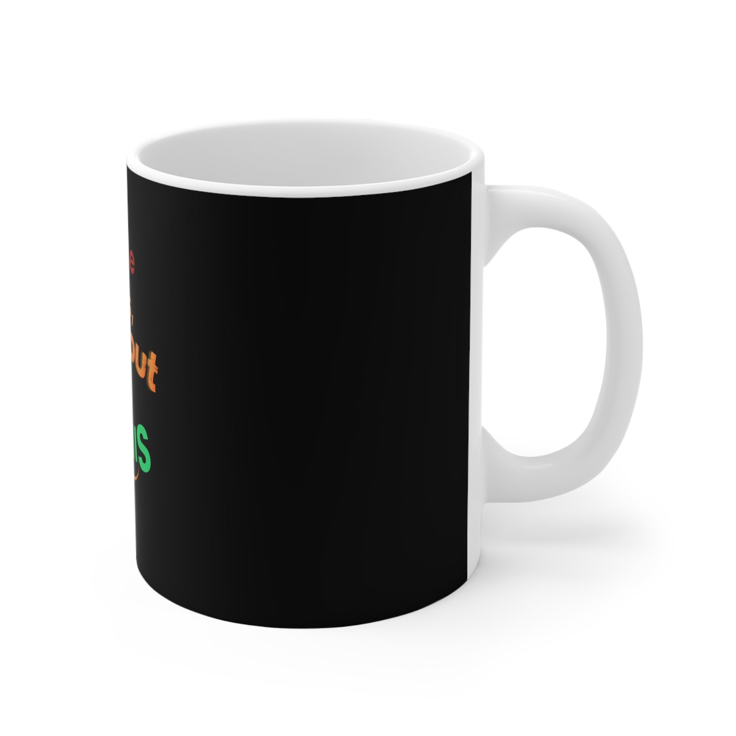 Righr side view of black mug with colorful text 'Jingle Bells, Burnout Smells' on a white background