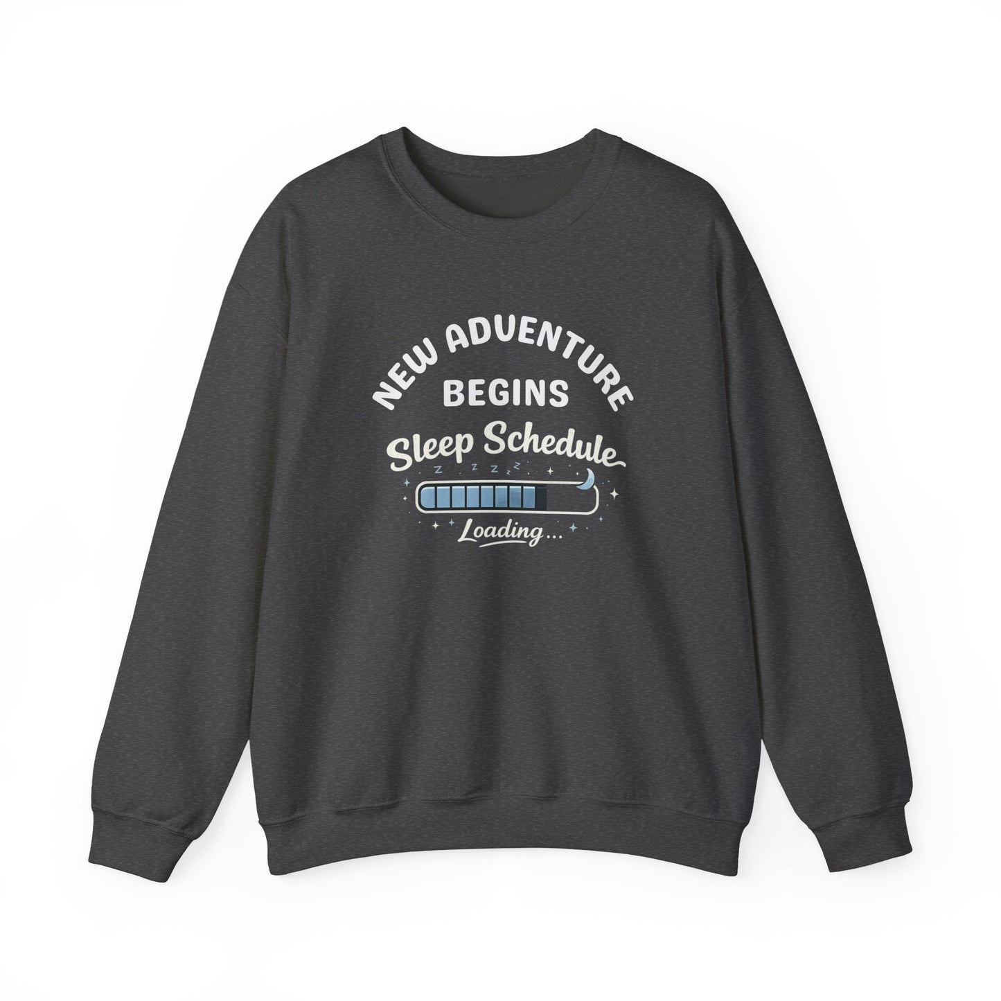 Dark gray sweatshirt with white text 'New Adventure Begins, Sleep Schedule Loading…' and blue loading bar on a white background