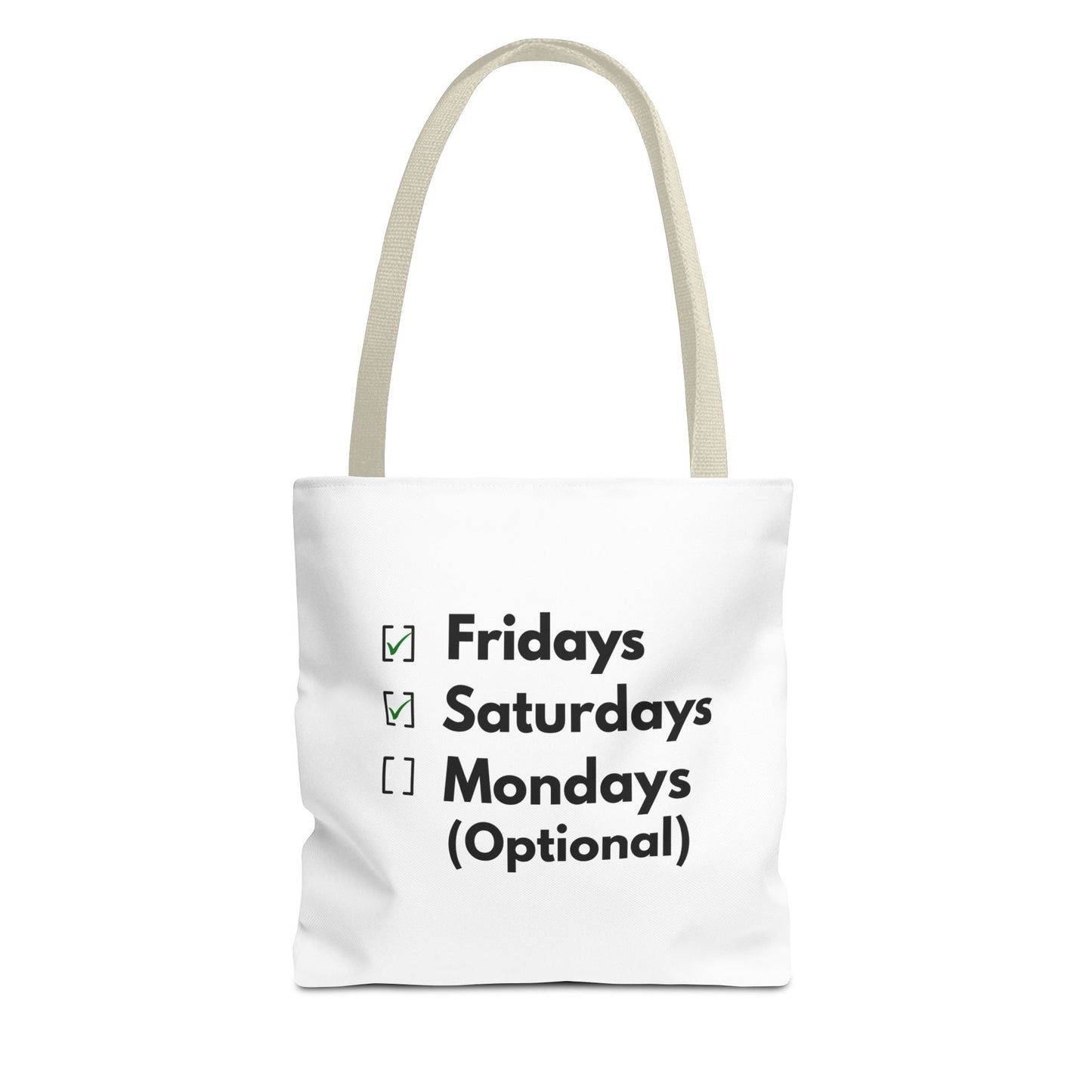 White tote bag with beige handle and text 'Fridays and Saturdays, Mondays (Optional)' on a white background