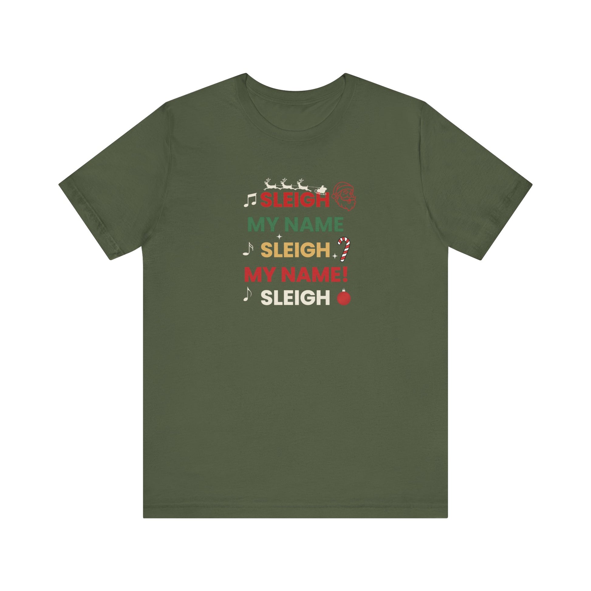 Green t-shirt with 'Sleigh My Name, Sleigh My Name' text design on a white background