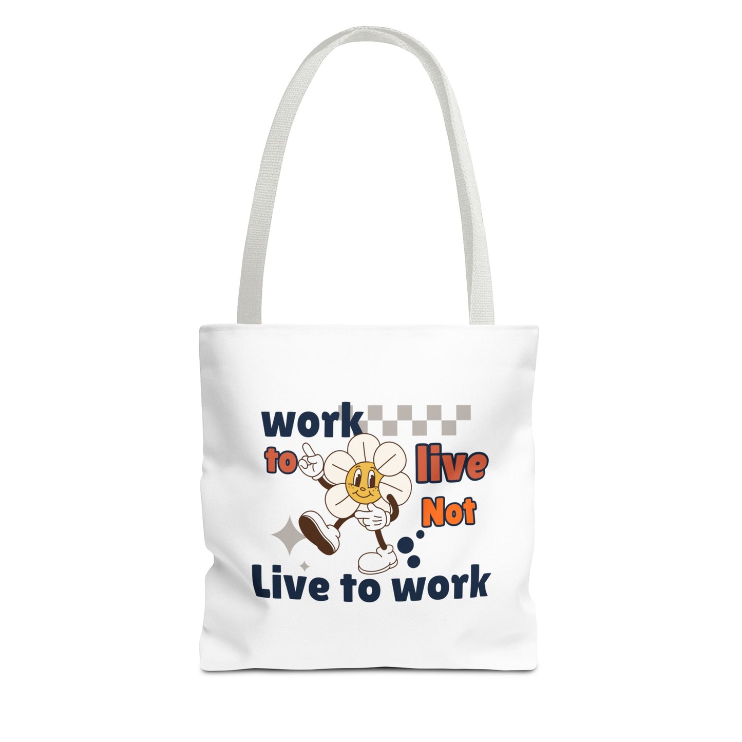 Tote bag with white handle and text 'Work to Live, Not Live to Work' on a white background