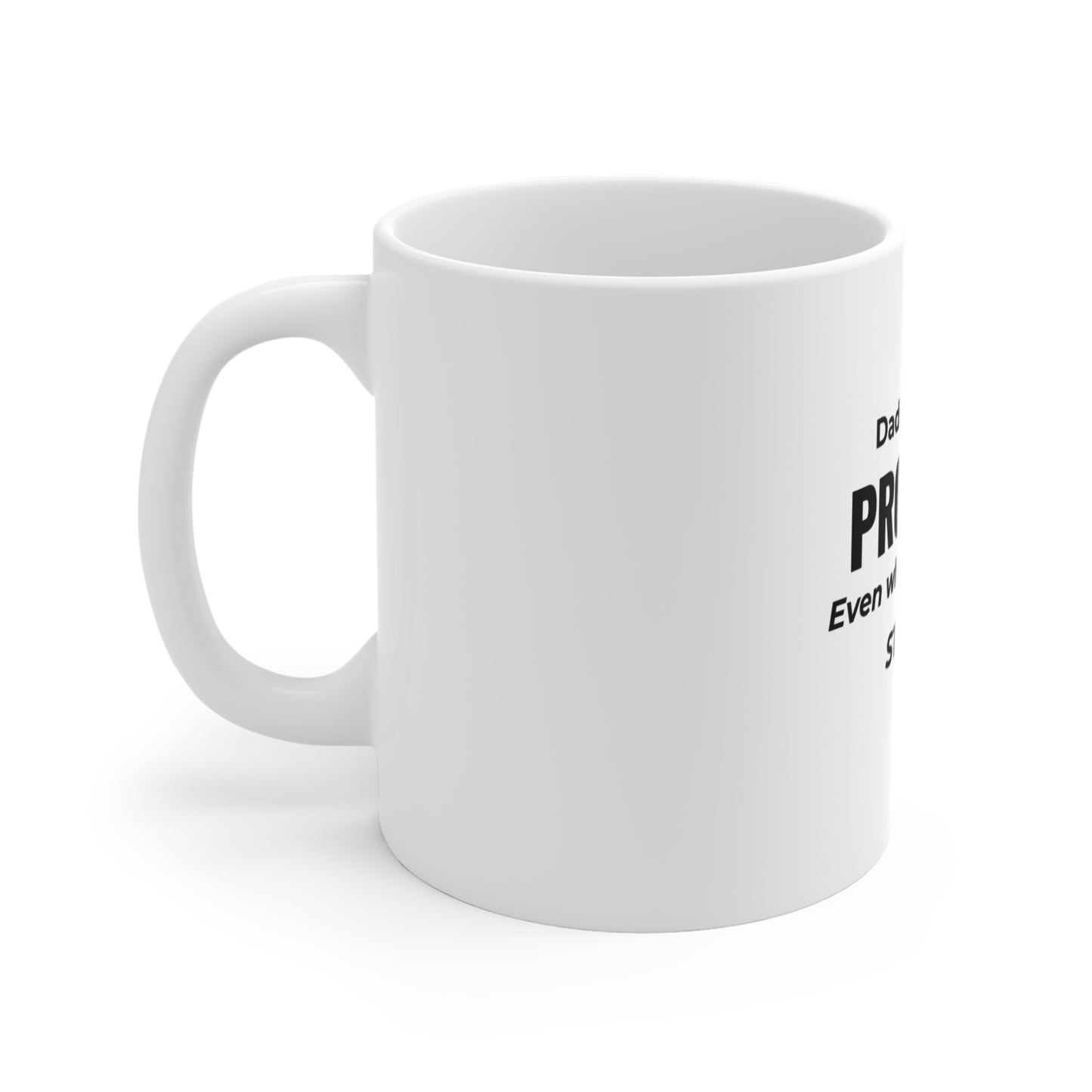 Left side view of a white mug featuring the text “Dad Mode: ON. Provider. Even when exhausted. Still on” against a white background