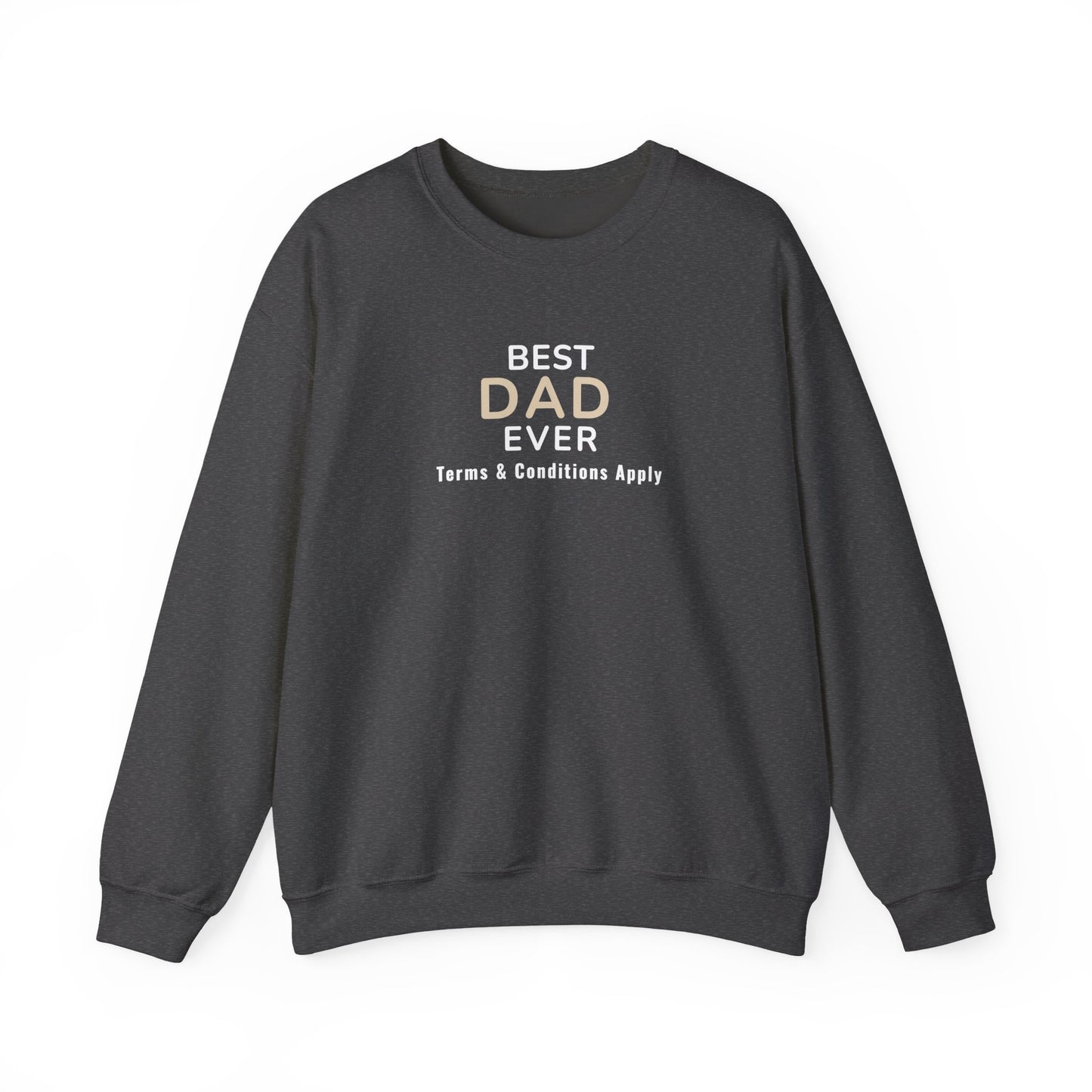 Dark gray sweatshirt with 'Best Dad Ever, Terms & Conditions Apply' text on a white background