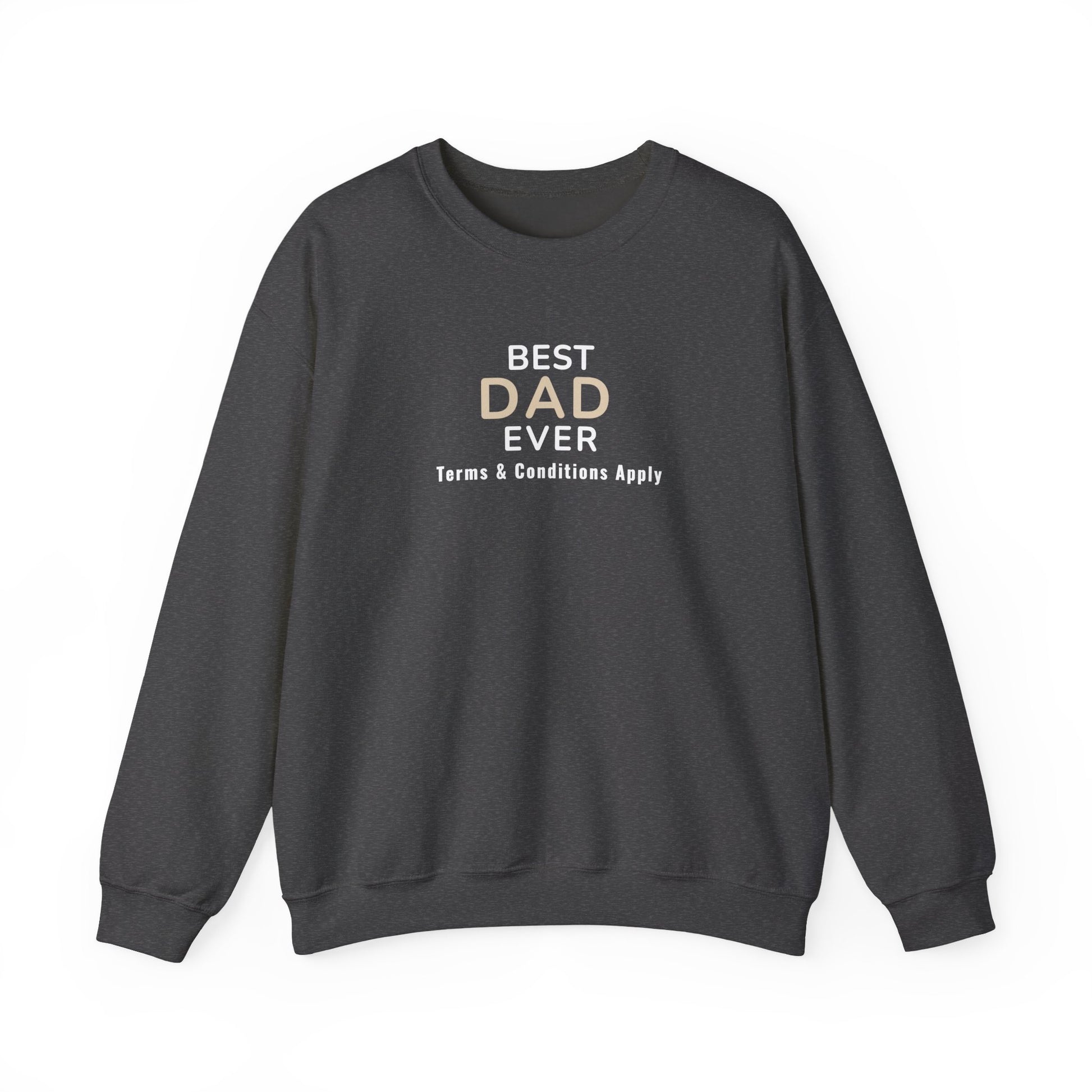 Dark gray sweatshirt with 'Best Dad Ever, Terms & Conditions Apply' text on a white background