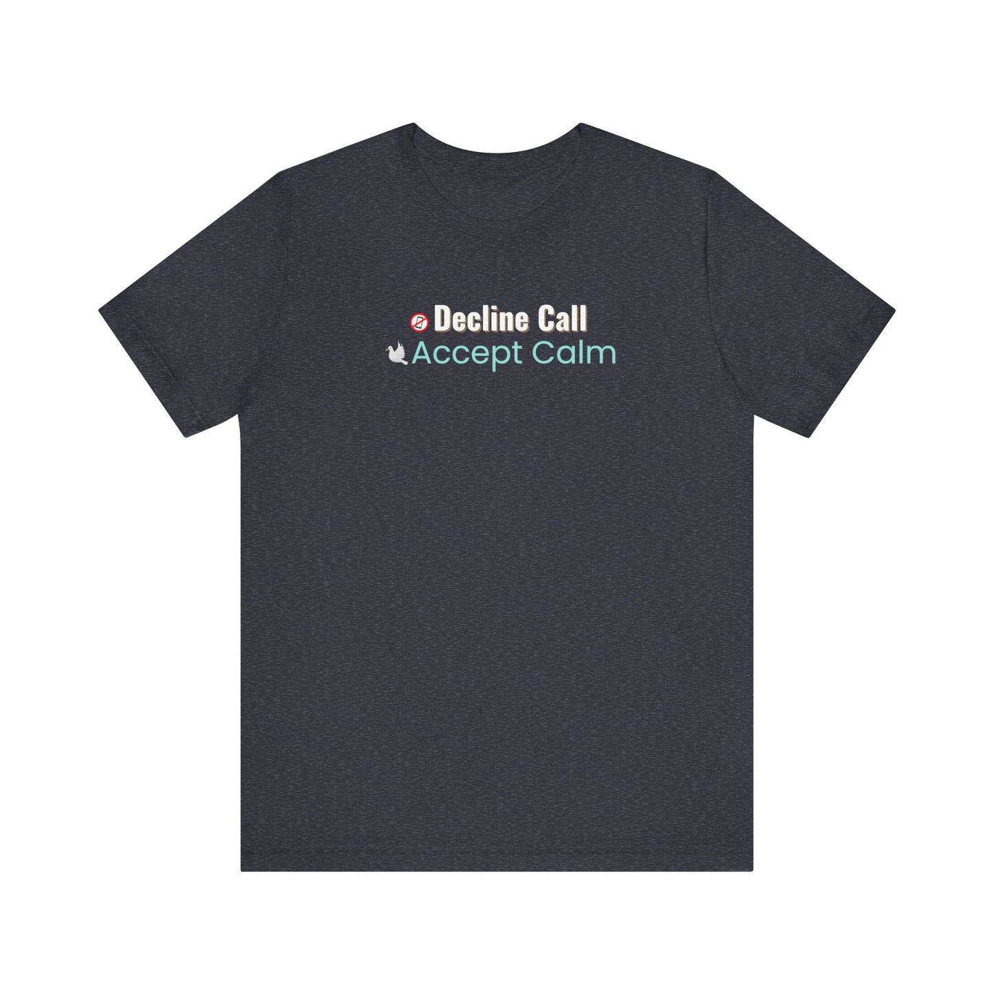 Black t-shirt with text 'Decline Call Accept Calm' on a white background
