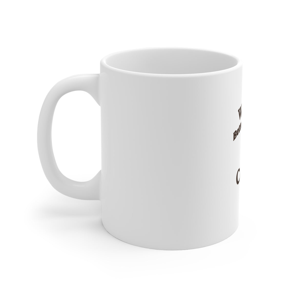 Left side on a white ceramic coffee mug featuring the text 'Witch Better Have My Coffee', shown on a clean white background.