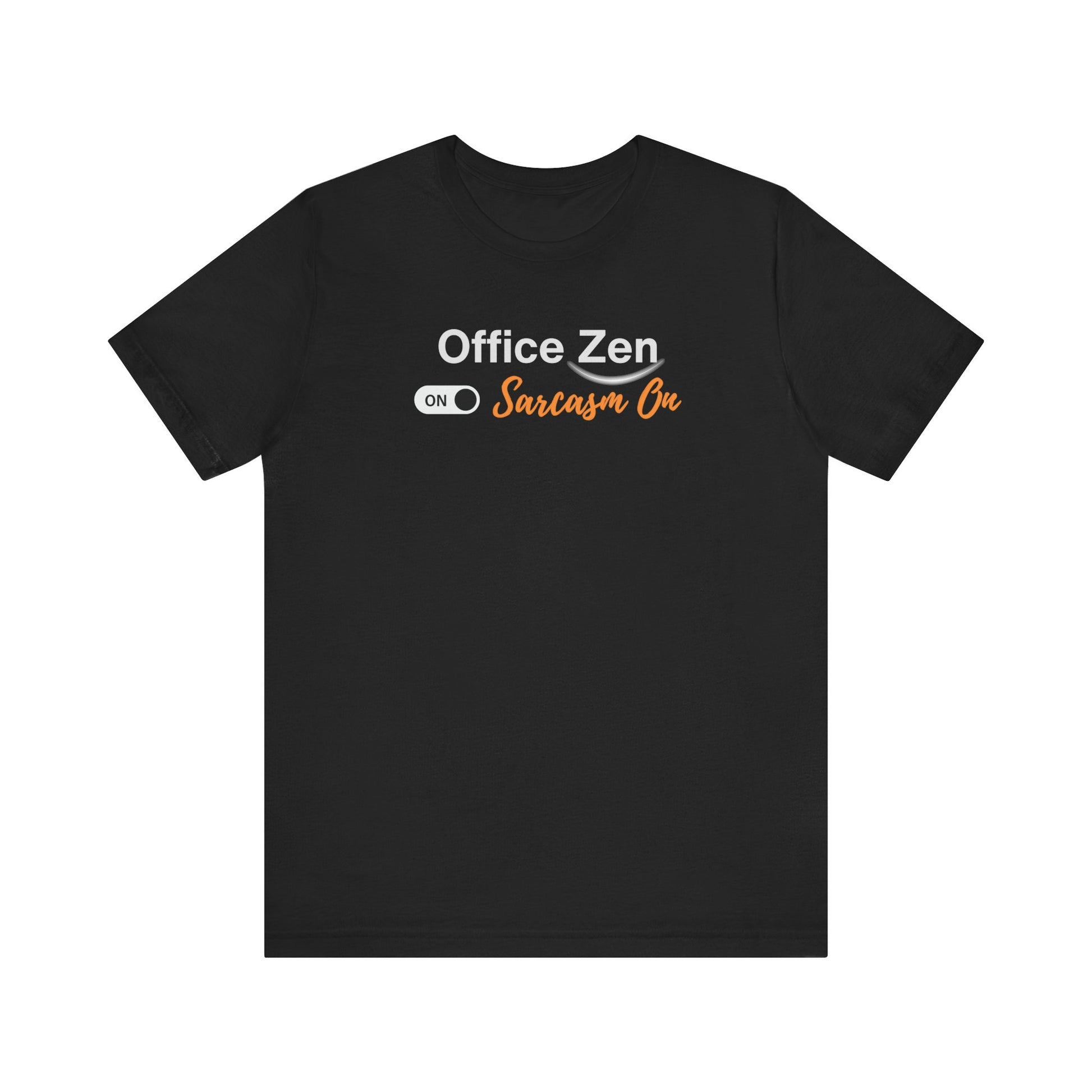 Black t-shirt with 'Office Zen On Sarcasm On' text on a white background
