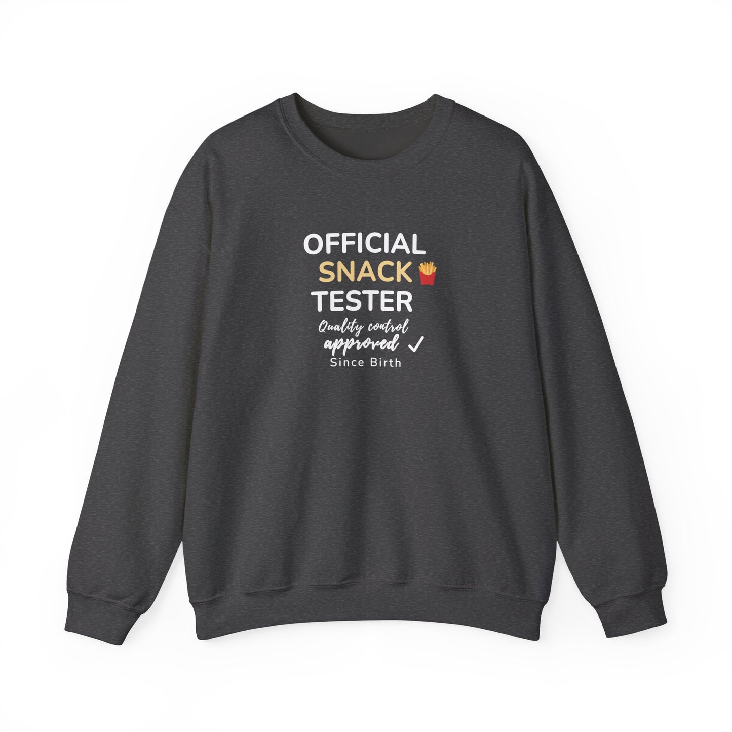 Dark gray sweatshirt with text 'Official Snack Tester – Quality Control Approved – Since Birth' on a white background