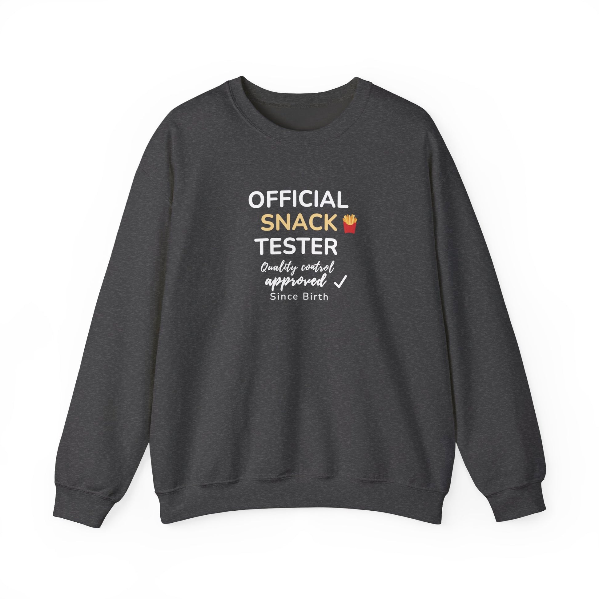Dark gray sweatshirt with text 'Official Snack Tester – Quality Control Approved – Since Birth' on a white background