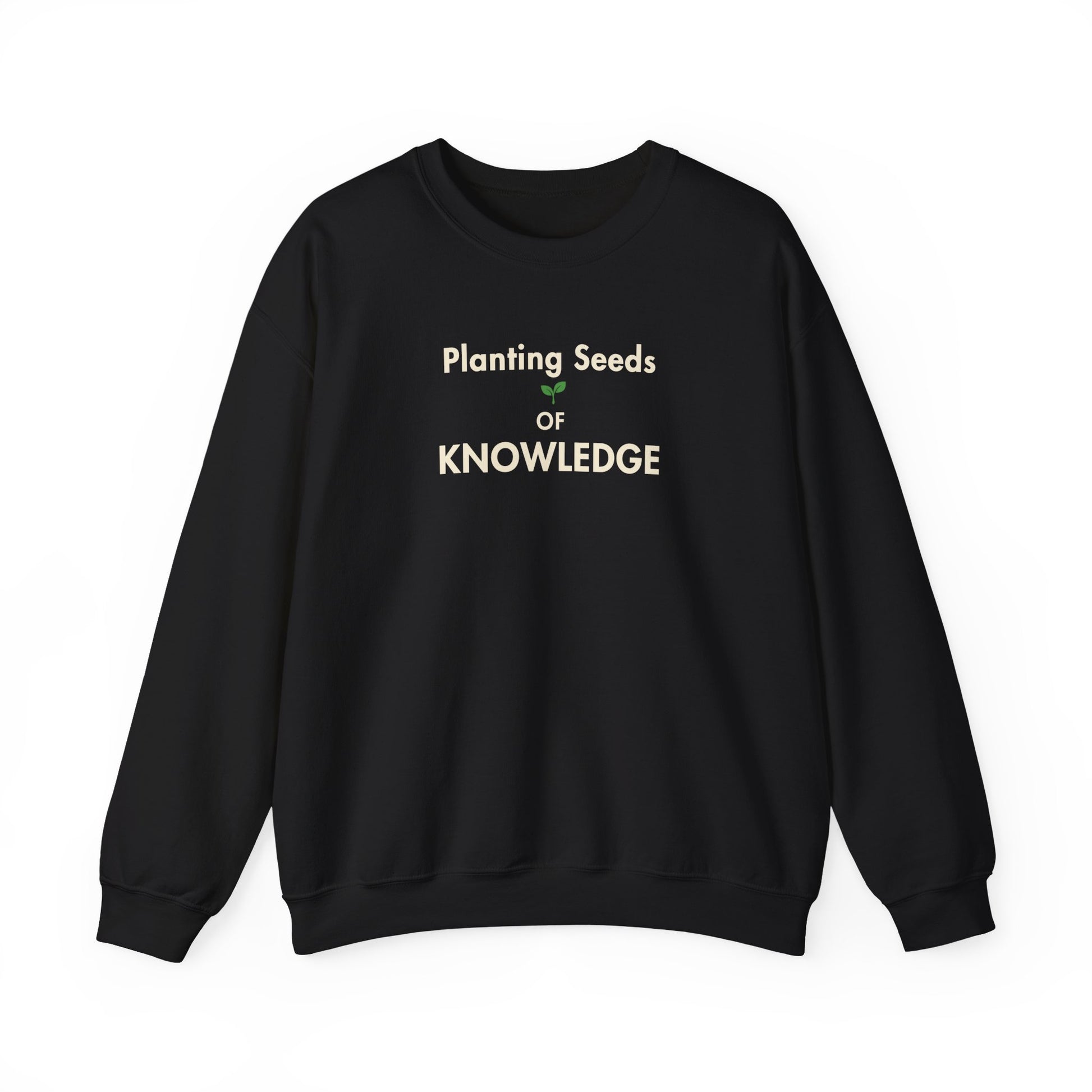 Black sweatshirt with text 'Planting Seeds of Knowledge' on a white background