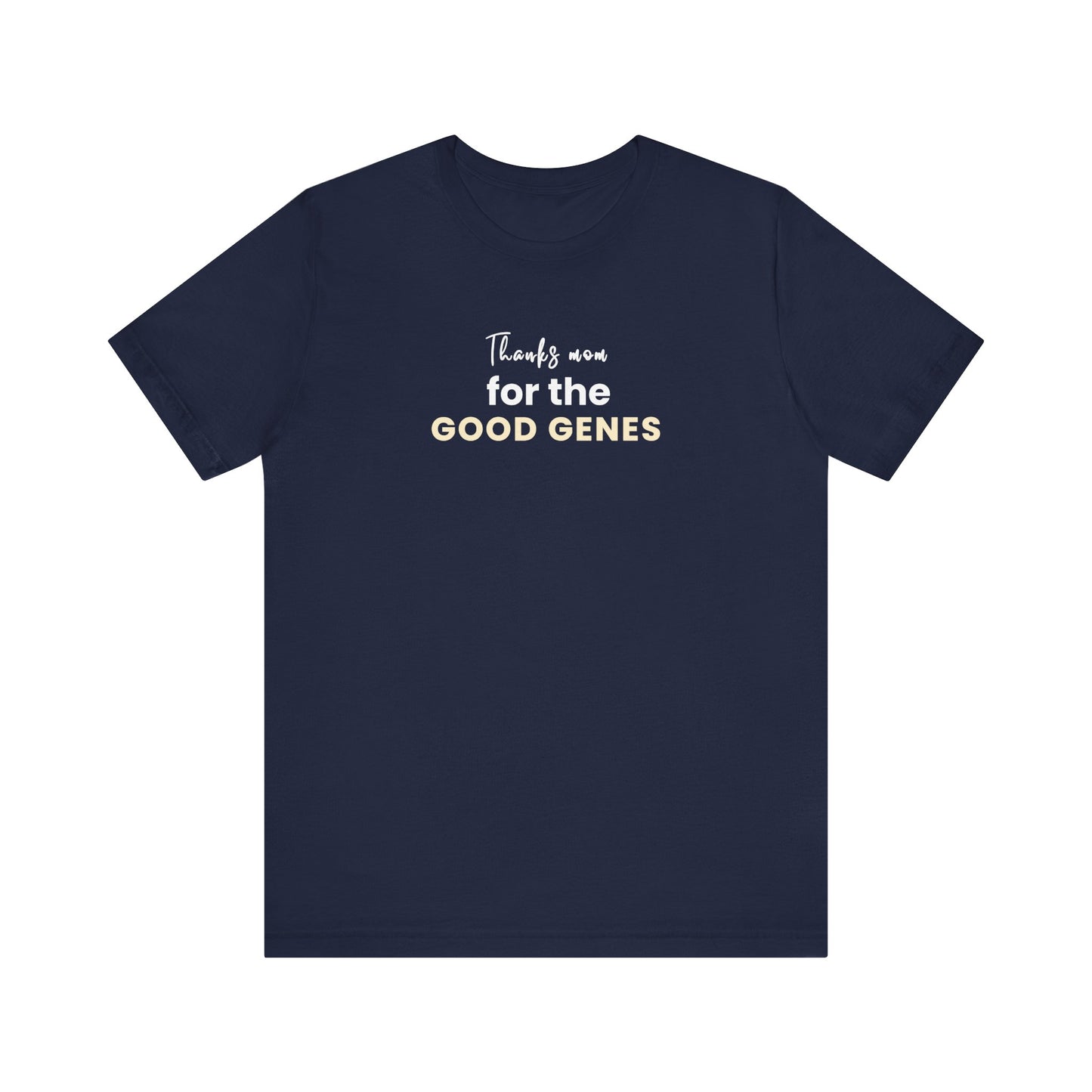 navy t-shirt with text 'Thanks Mom for the Good Genes' on a white background