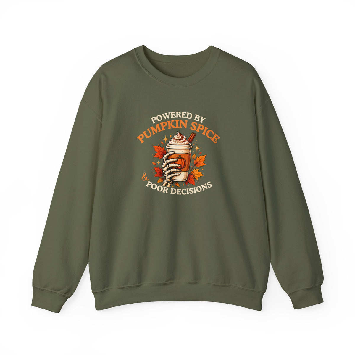 A military green sweatshirt featuring the text Powered by Pumpkin Spice & Poor Decisions' and a cup of coffee on a white background