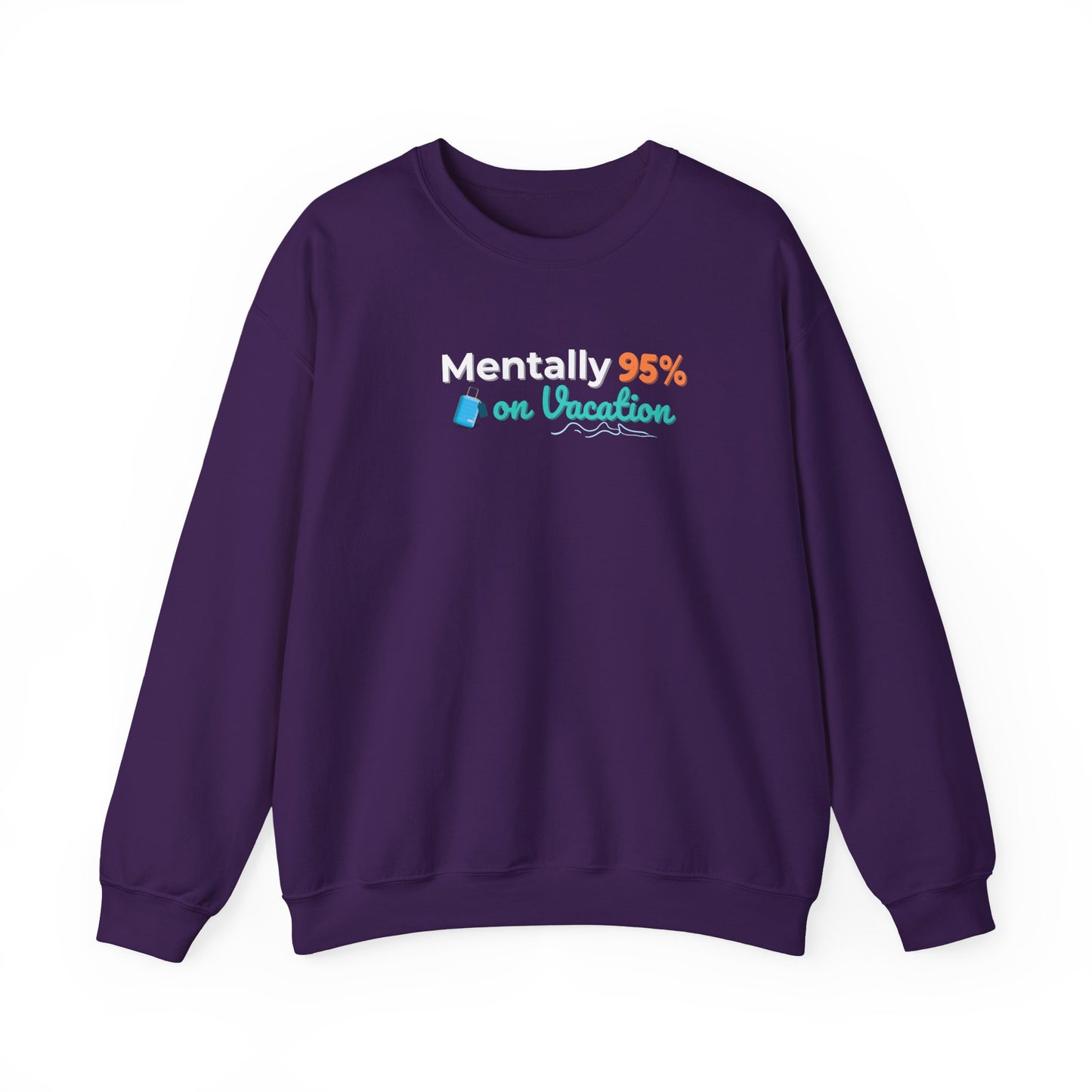 Purple sweatshirt with text 'Mentally 95% on Vacation' on a white background