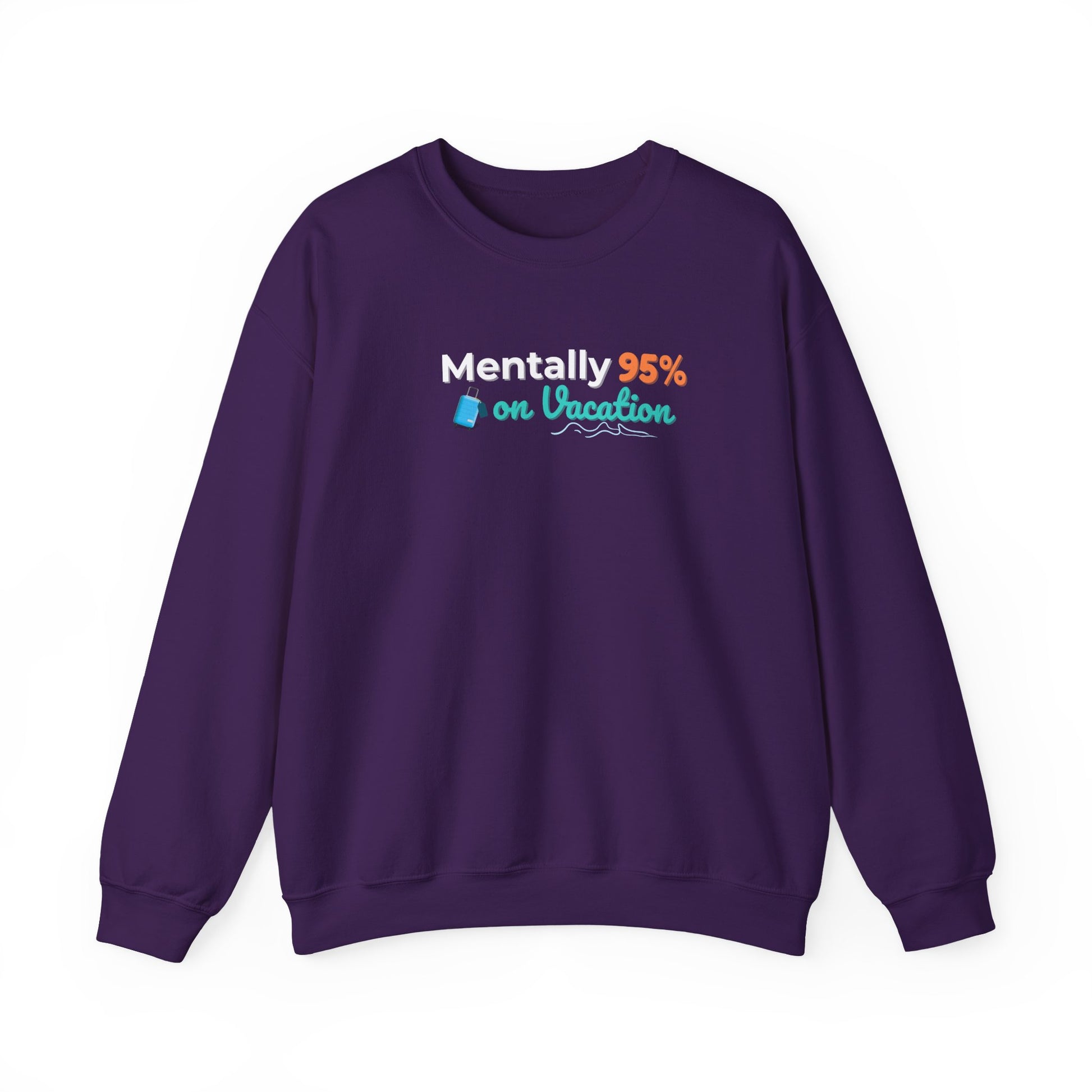 Purple sweatshirt with text 'Mentally 95% on Vacation' on a white background