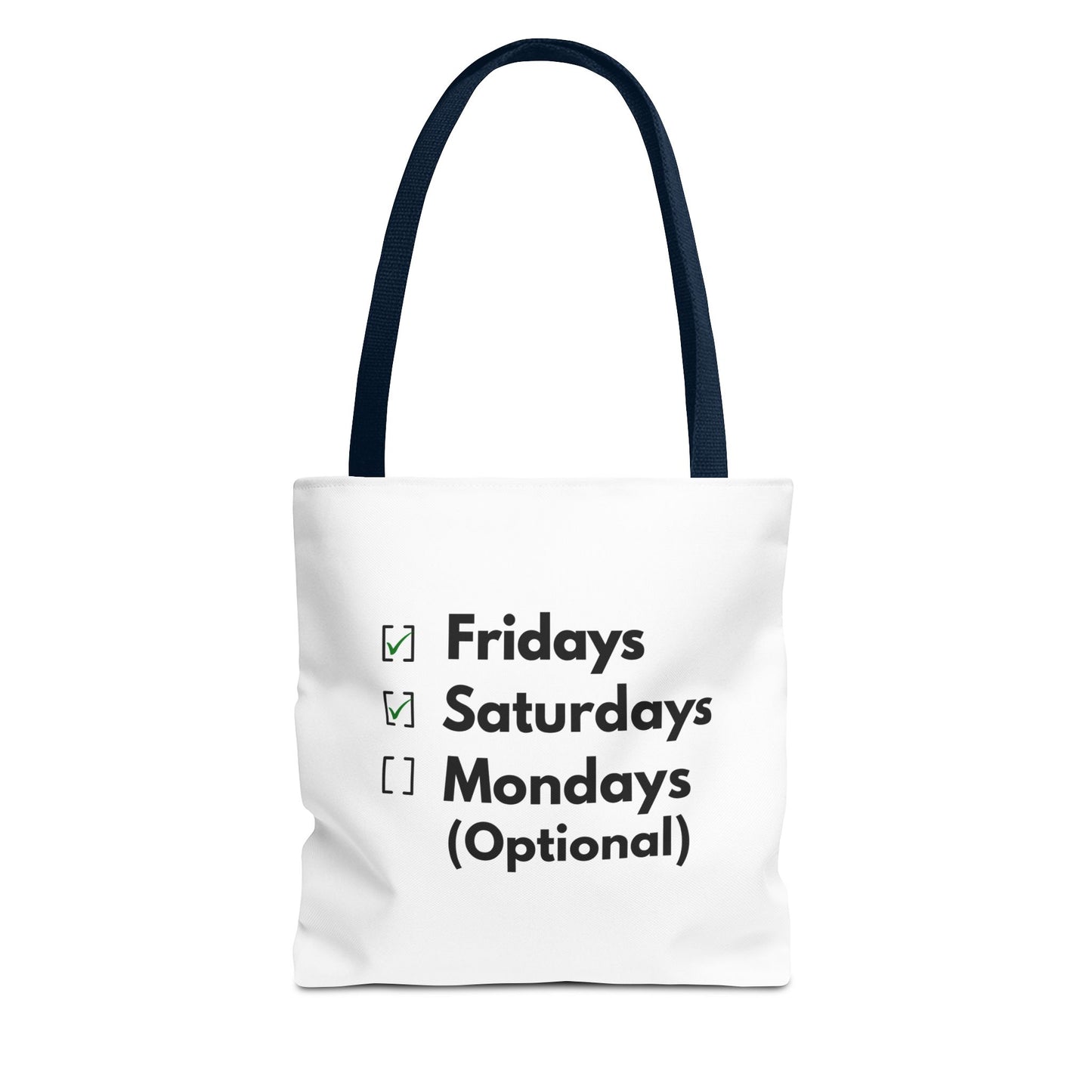White tote bag with navy handle and text 'Fridays and Saturdays, Mondays (Optional)' on a white background