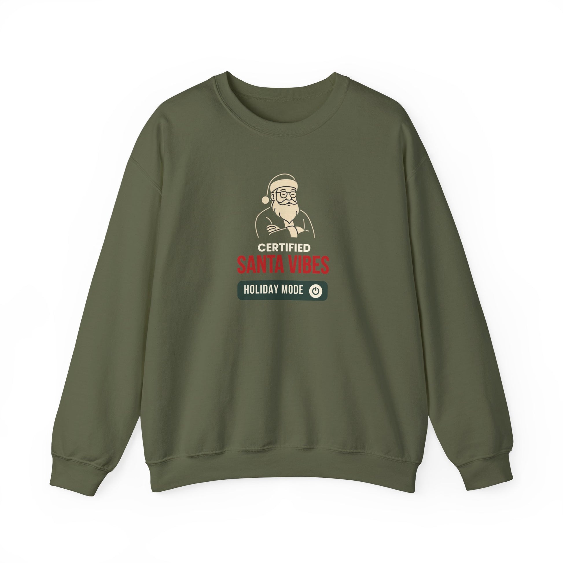 Military sweatshirt featuring the text 'Certified Santa Vibes Holiday Mode' on a white background.