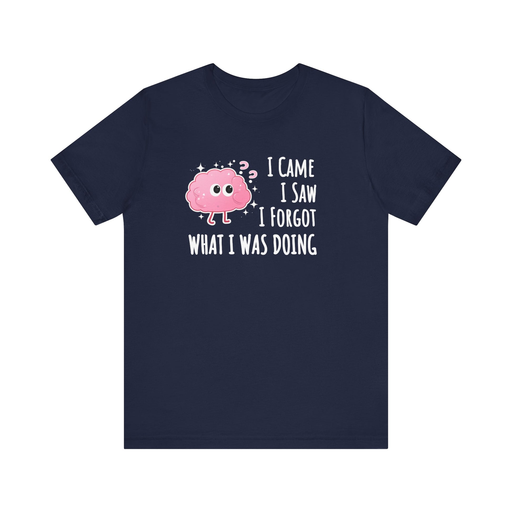 Navy t-shirt with a pink cartoon brain graphic and text 'I came, I saw, I forgot what I was doing' on a white background