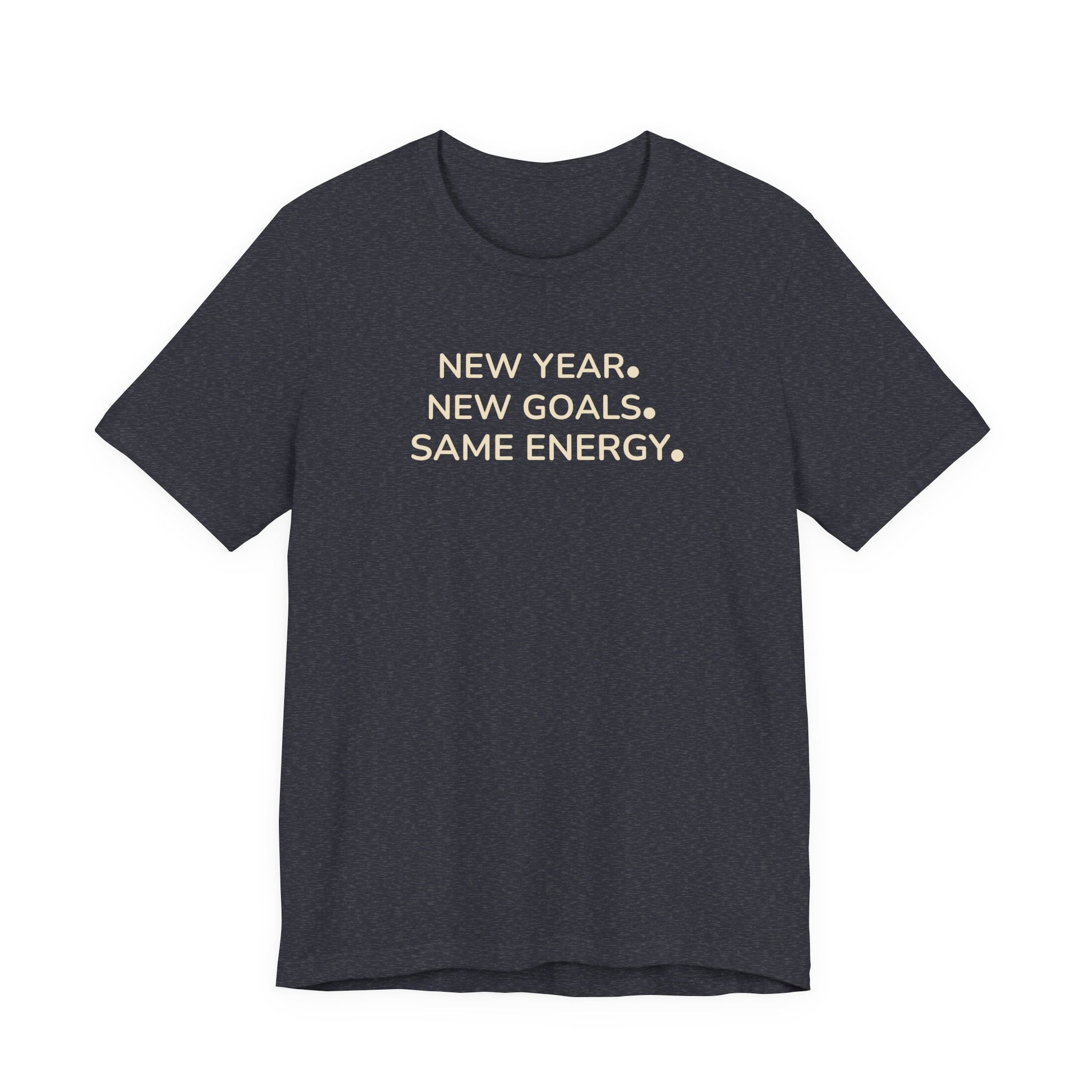 heather navy t-shirt with white text 'NEW YEAR. NEW GOALS. SAME ENERGY.' on a white background