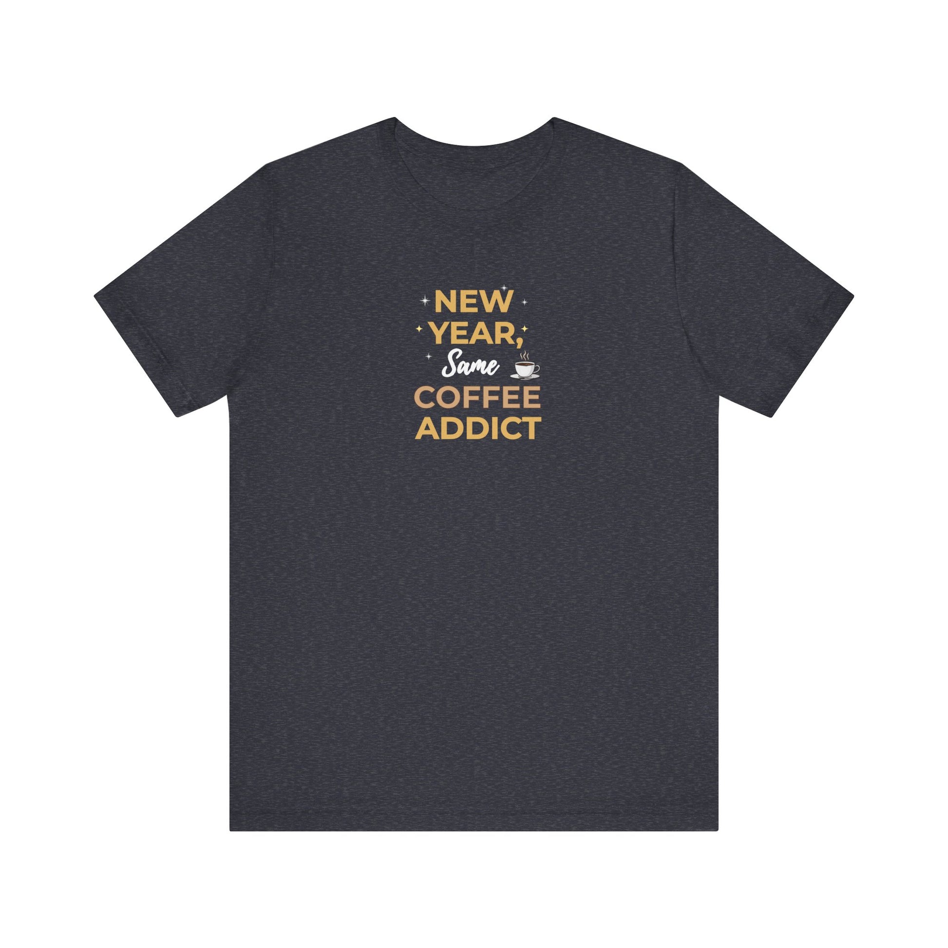 Navy t-shirt with gold text 'New Year, Same Coffee Addict' on a white background