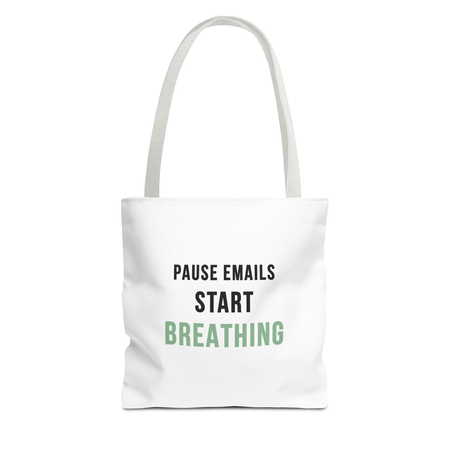 White tote bag with white handles and text 'Pause Emails, Start Breathing' on a white background