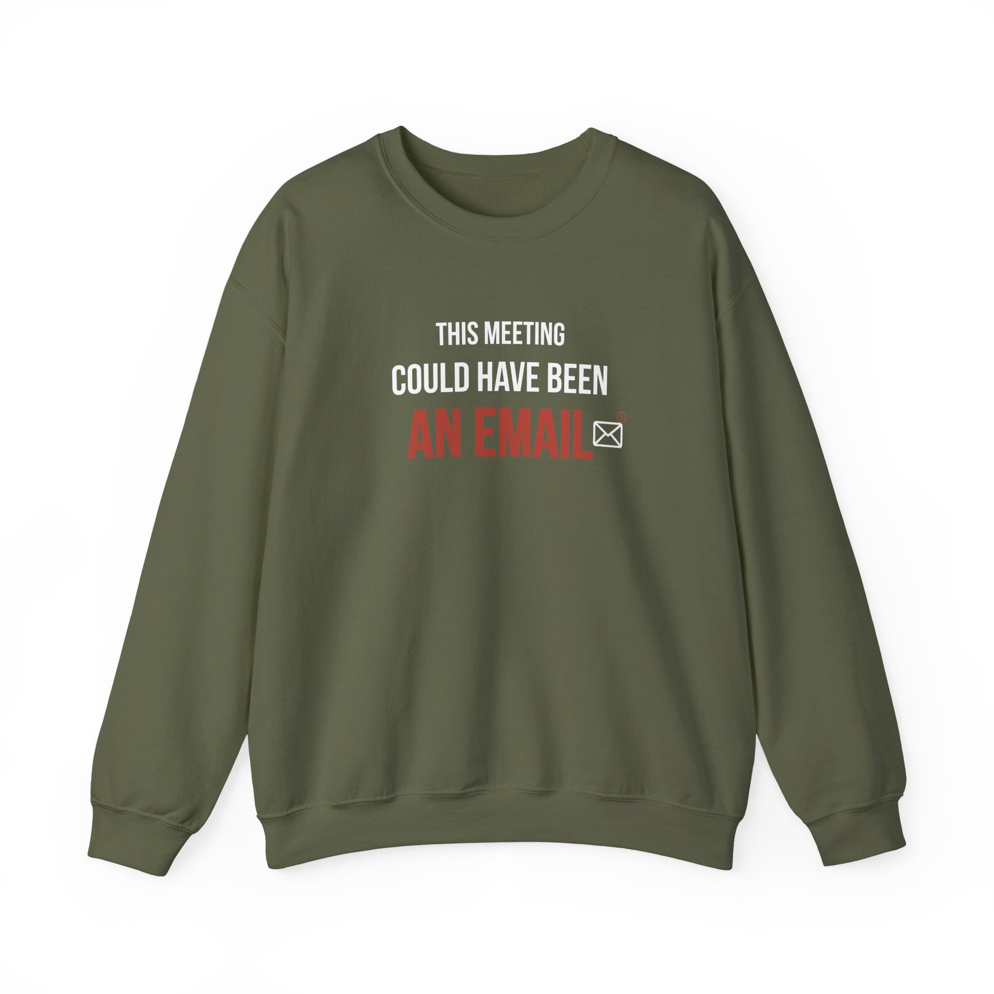 Green sweatshirt with text 'THIS MEETING COULD HAVE BEEN AN EMAIL' on a white background