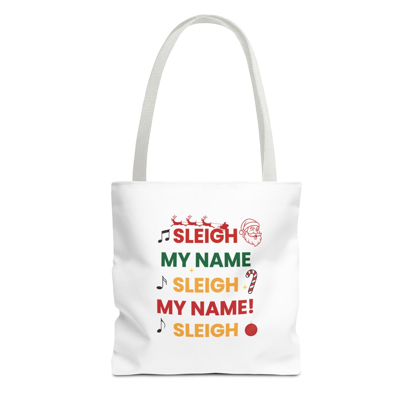 White tote bag with white handle and  text 'Sleigh My Name, Sleigh My Name' and graphics on a white background
