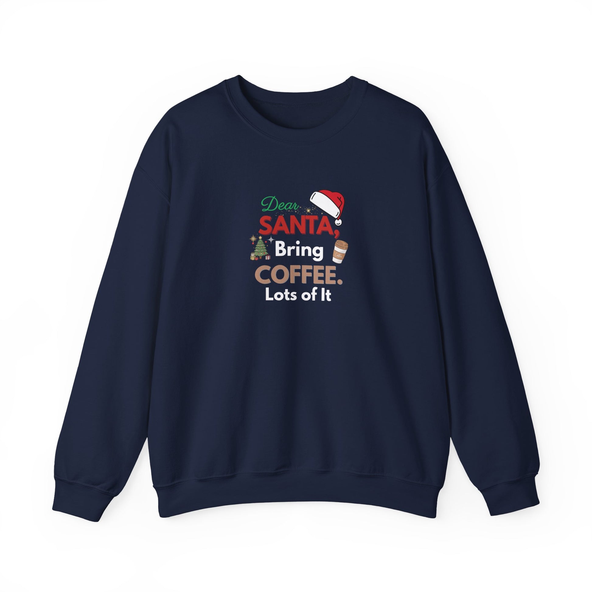 Navy blue sweatshirt with 'Dear Santa, Bring Coffee. Lots of It.' text and graphics on a white background