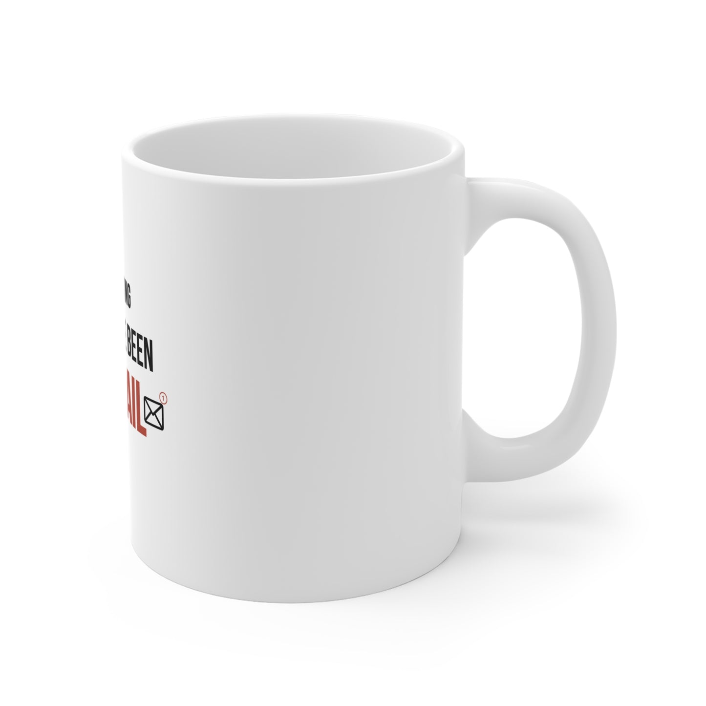 Right side view of a white mug with text 'This meeting could have been an email' on a white background