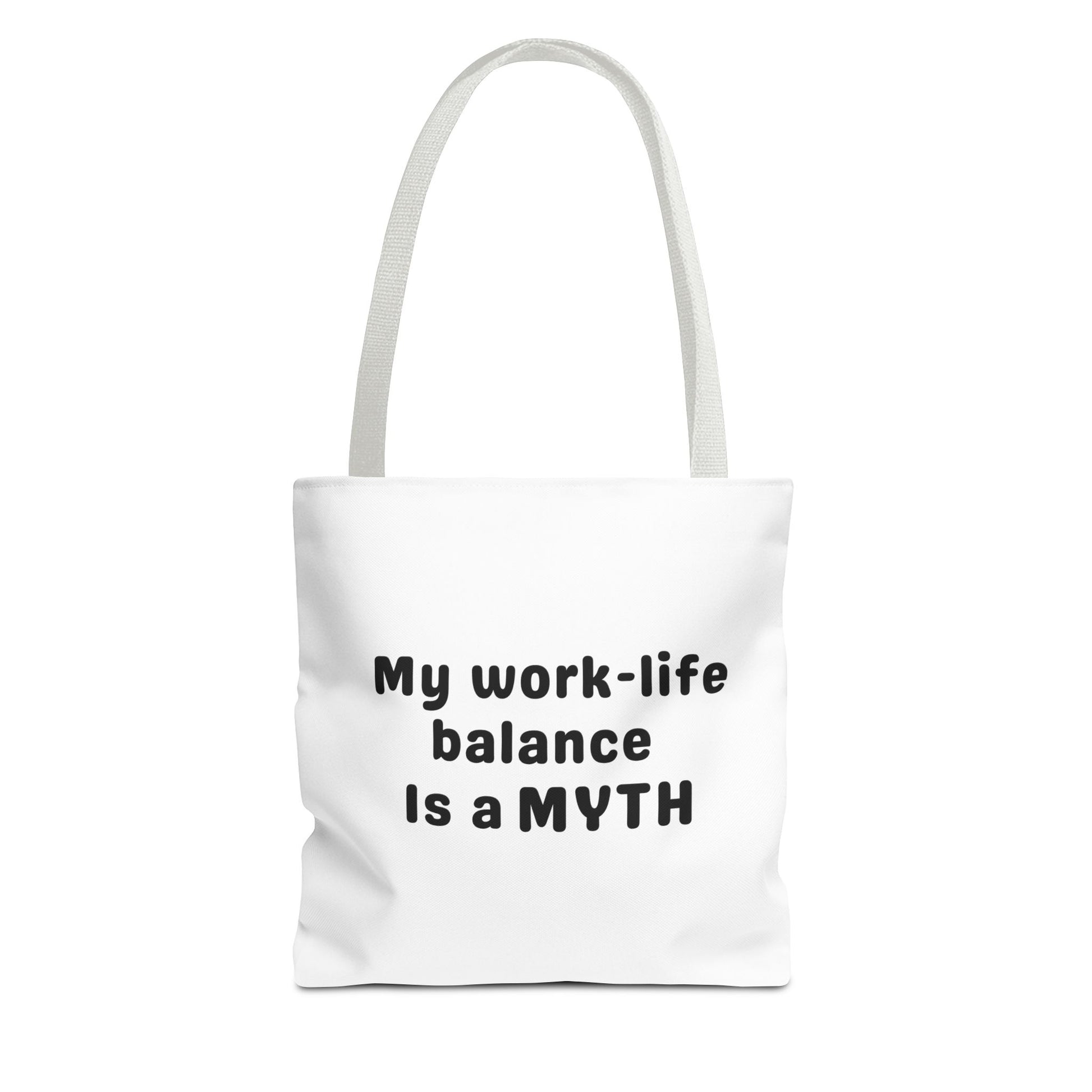 Tote bag with white handle and text 'My work-life balance is a myth' on a white background