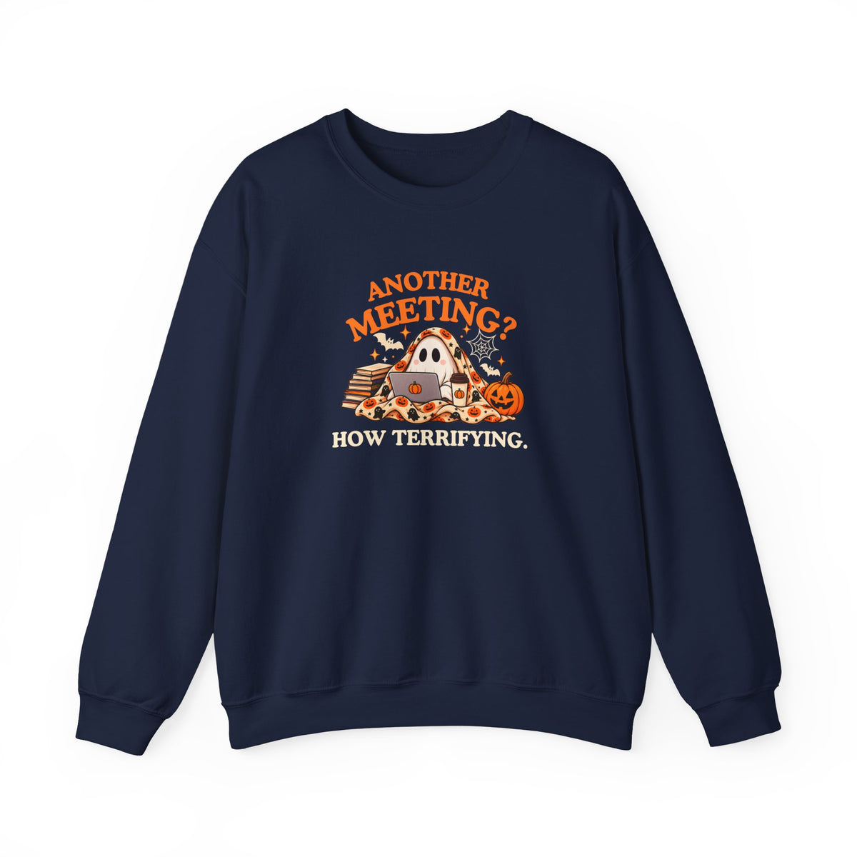 A navy sweatshirt featuring the text 'Another Meeting? How Terrifying.' with a ghost and a cup of coffee