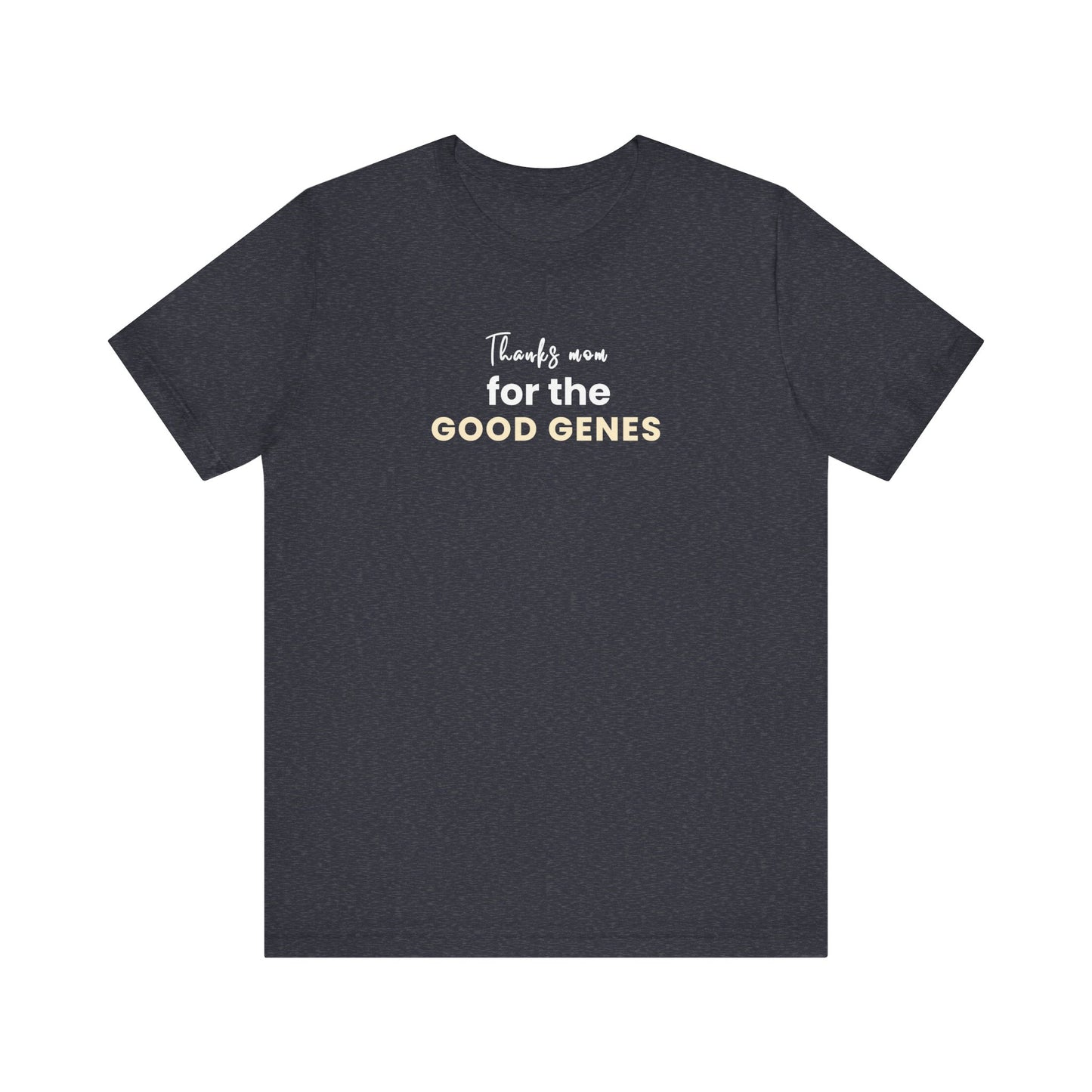 Heather navy t-shirt with text 'Thanks Mom for the Good Genes' on a white background