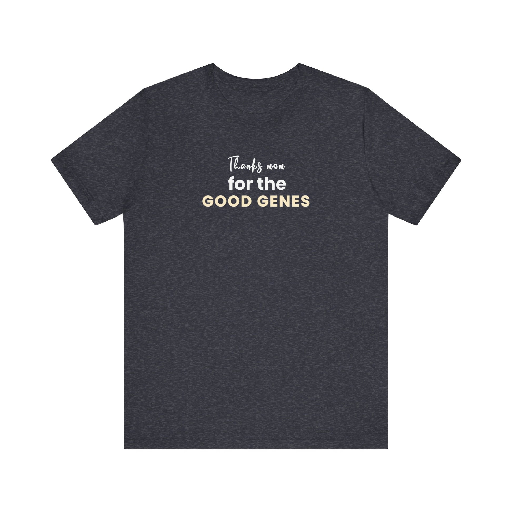 Heather navy t-shirt with text 'Thanks Mom for the Good Genes' on a white background