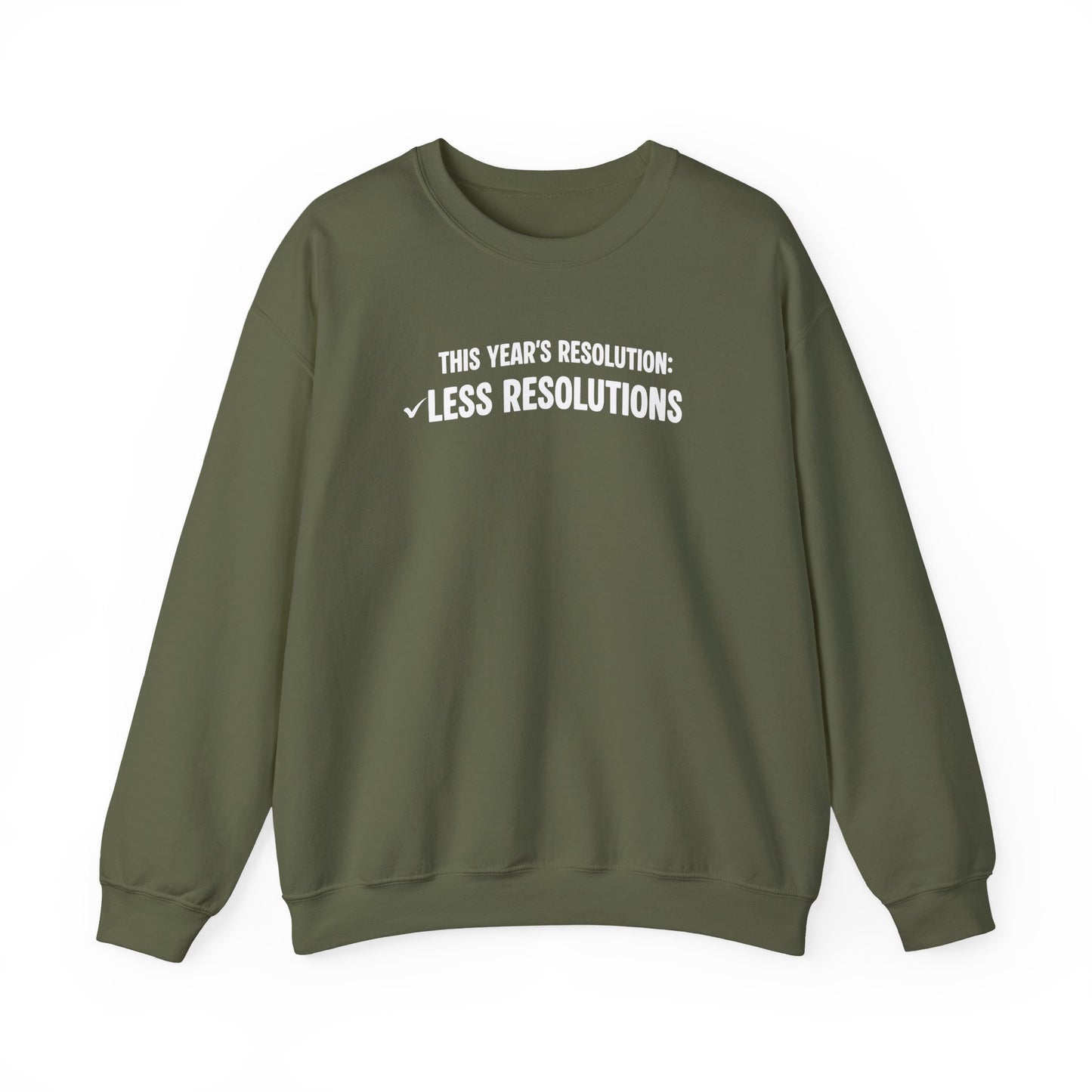 Green sweatshirt with text 'This year's resolution: Less resolutions' on a white background