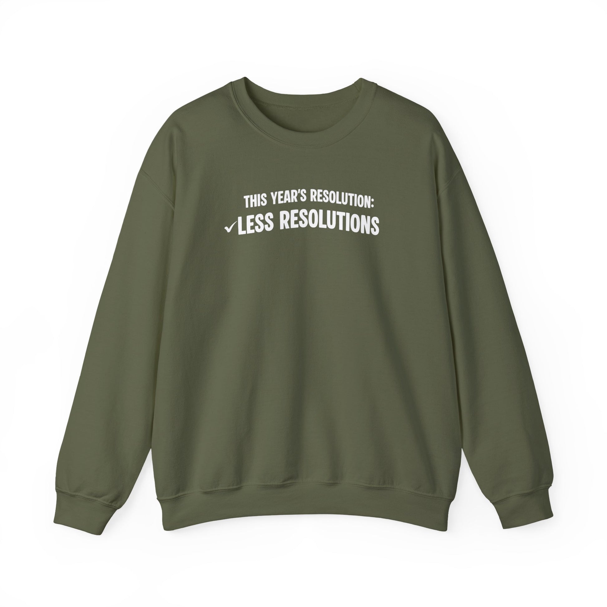 Green sweatshirt with text 'This year's resolution: Less resolutions' on a white background