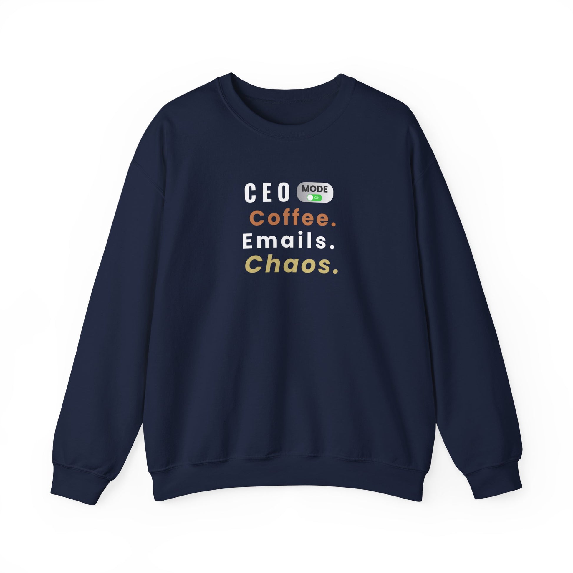 Navy blue sweatshirt with text 'CEO Mode: Coffee. Emails. Chaos.' on a white background