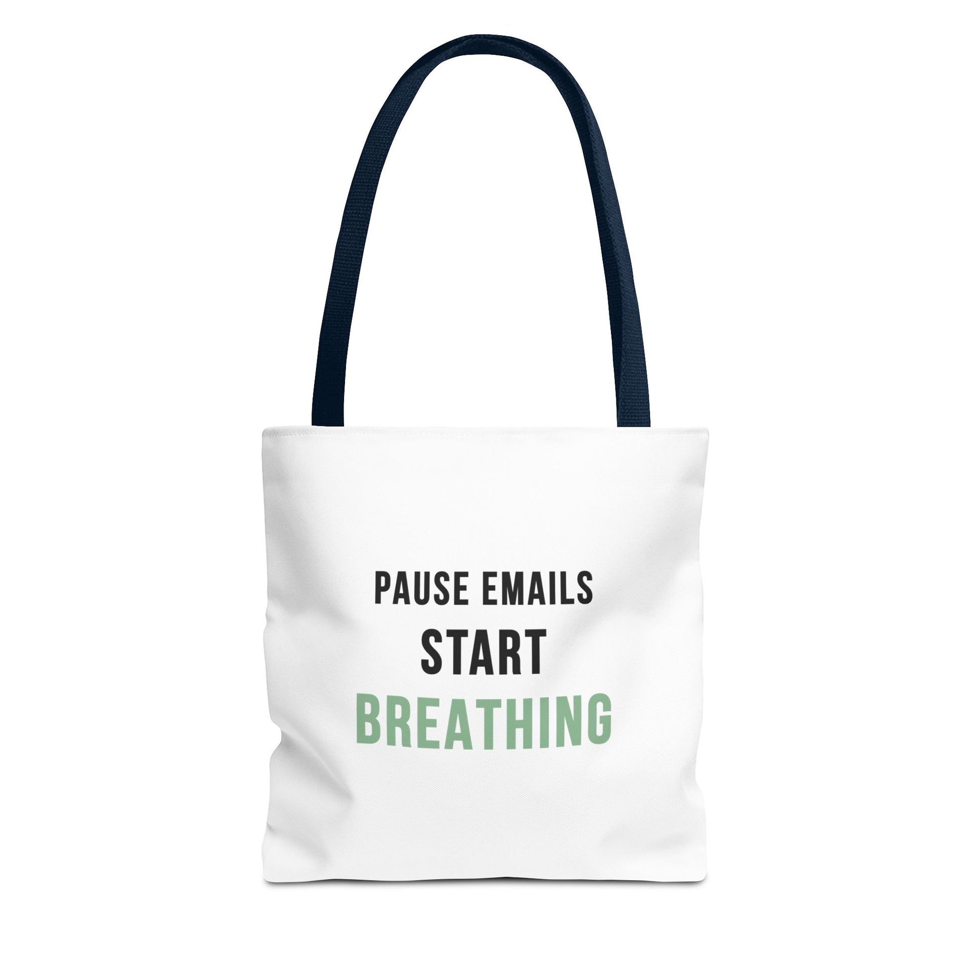 White tote bag with navy handles and text 'Pause Emails, Start Breathing' on a white background